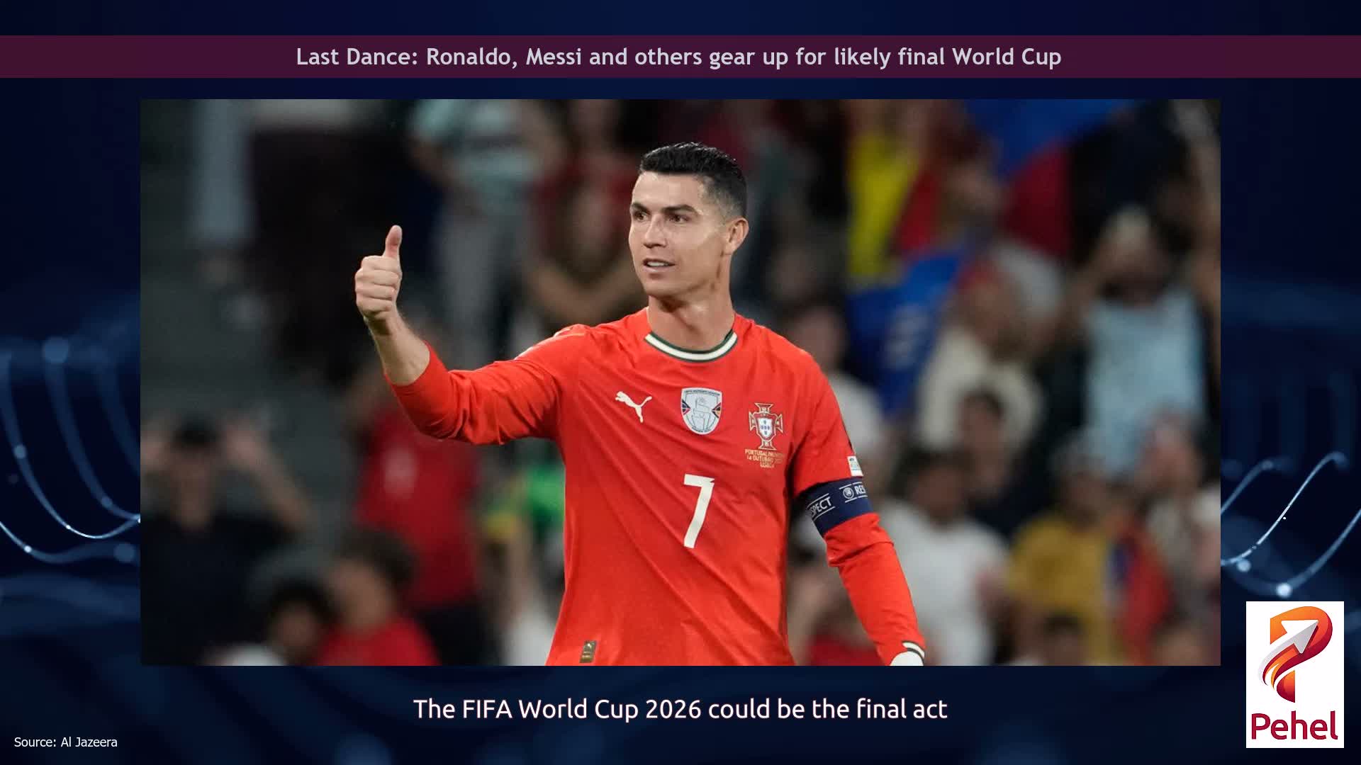 Last Dance: Ronaldo, Messi and others gear up for likely final World Cup