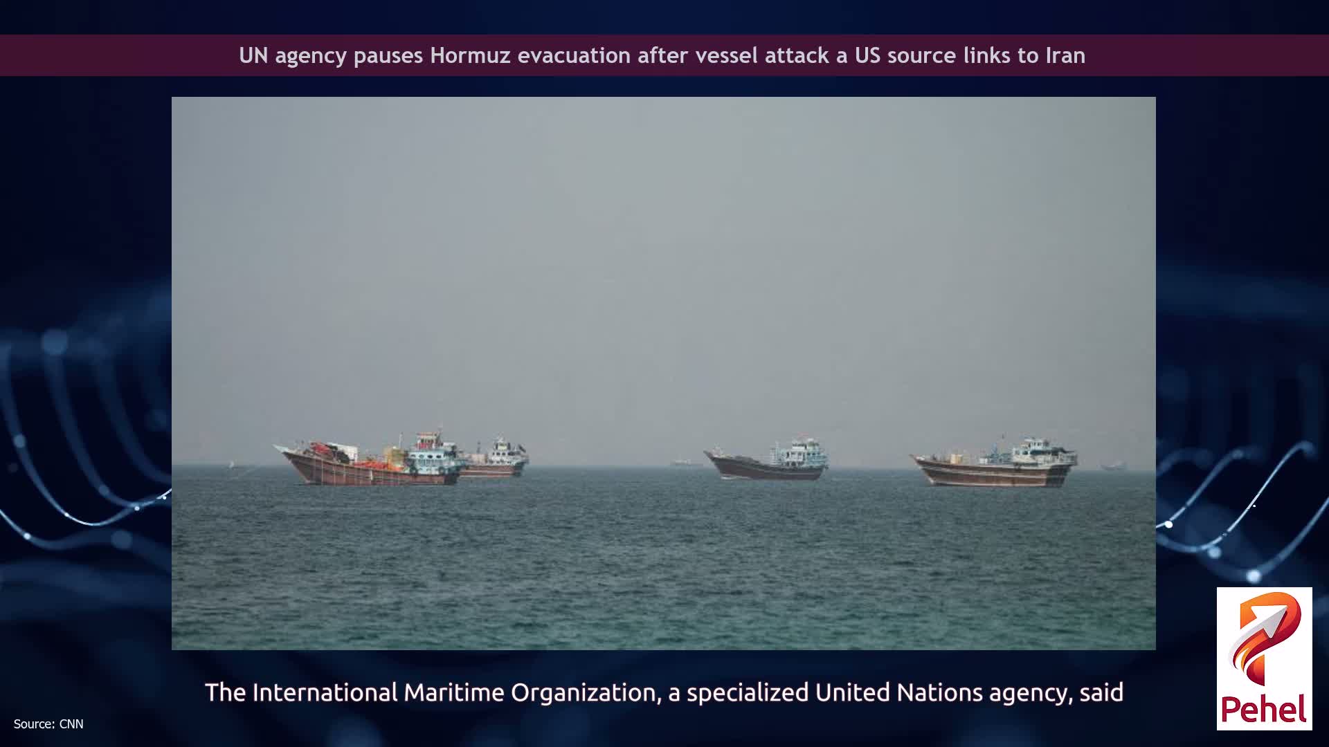 UN agency pauses Hormuz evacuation after vessel attack a US source links to Iran