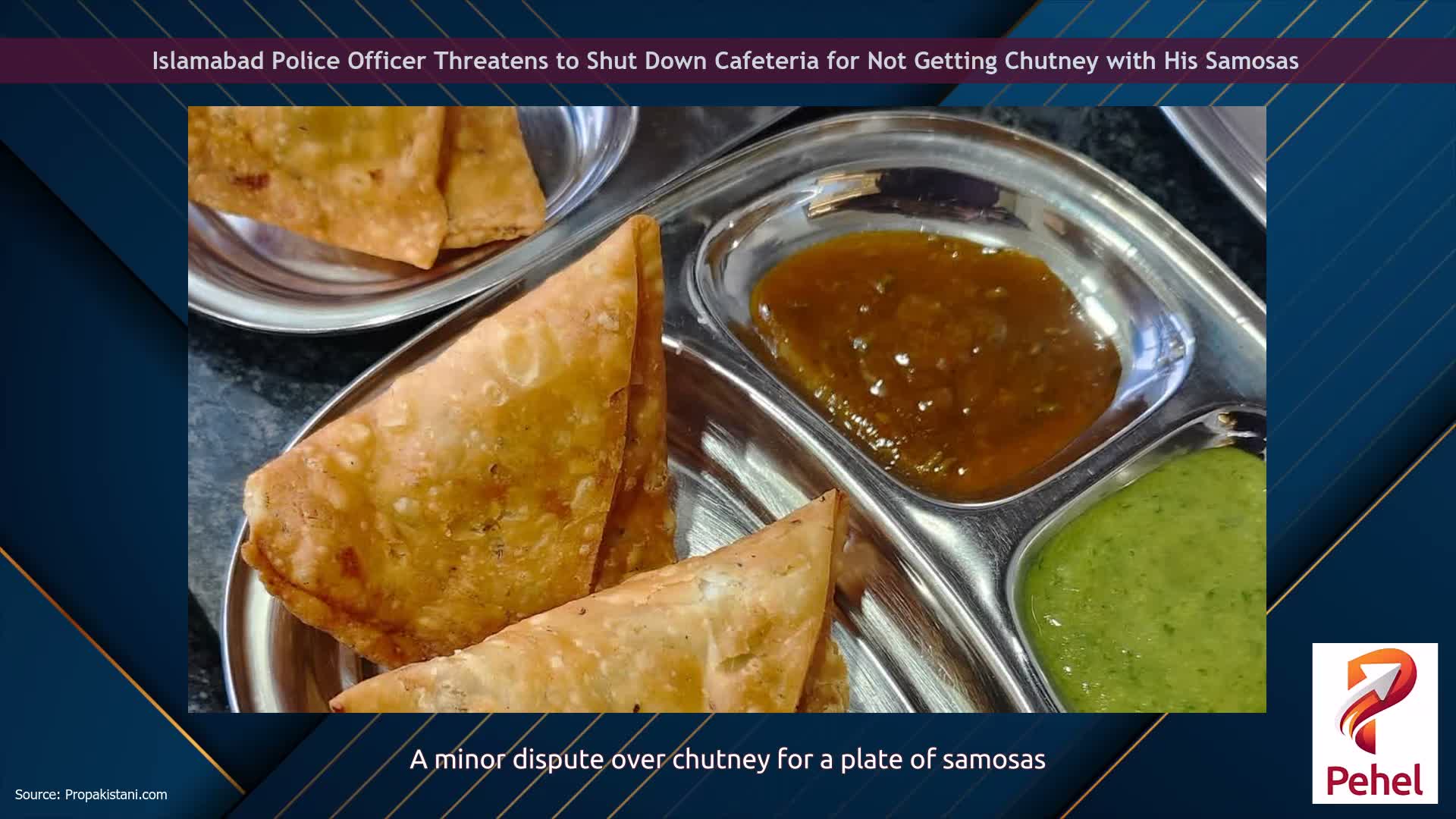 Islamabad Police Officer Threatens to Shut Down Cafeteria for Not Getting Chutney with His Samosas