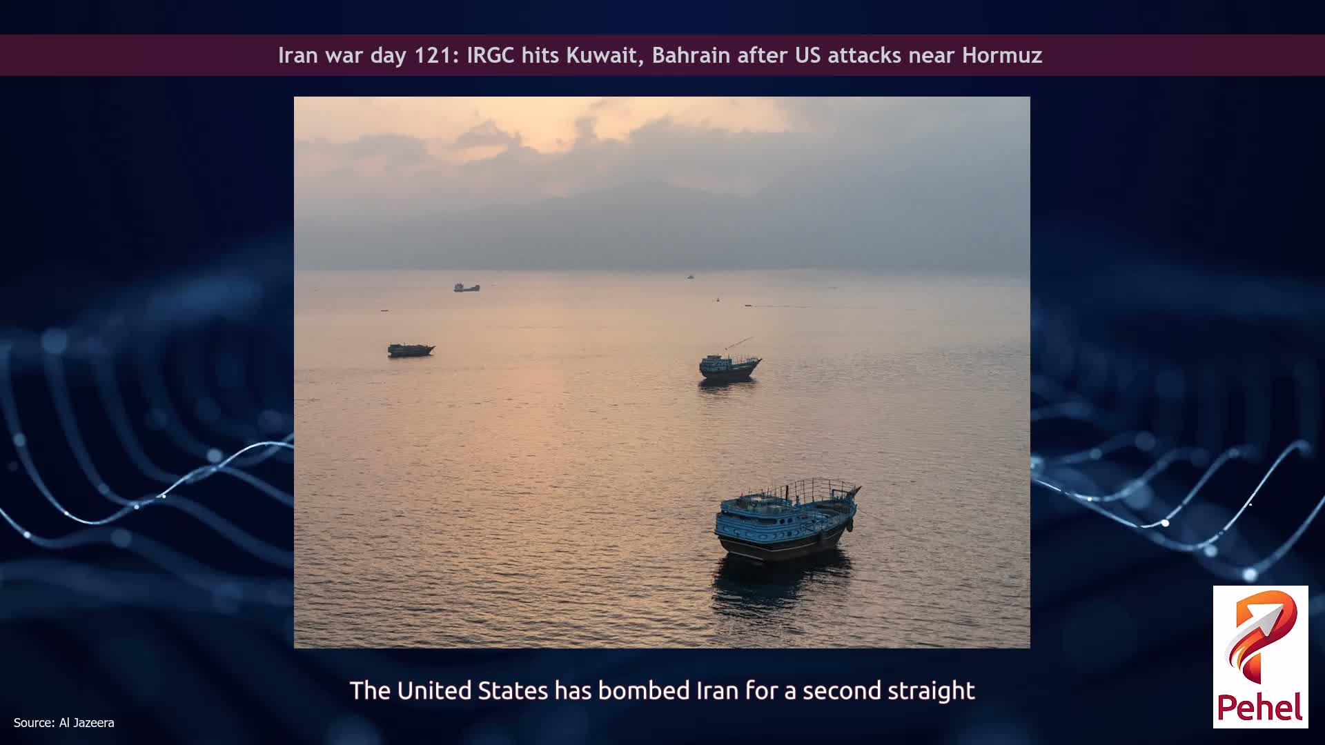 Iran war day 121: IRGC hits Kuwait, Bahrain after US attacks near Hormuz