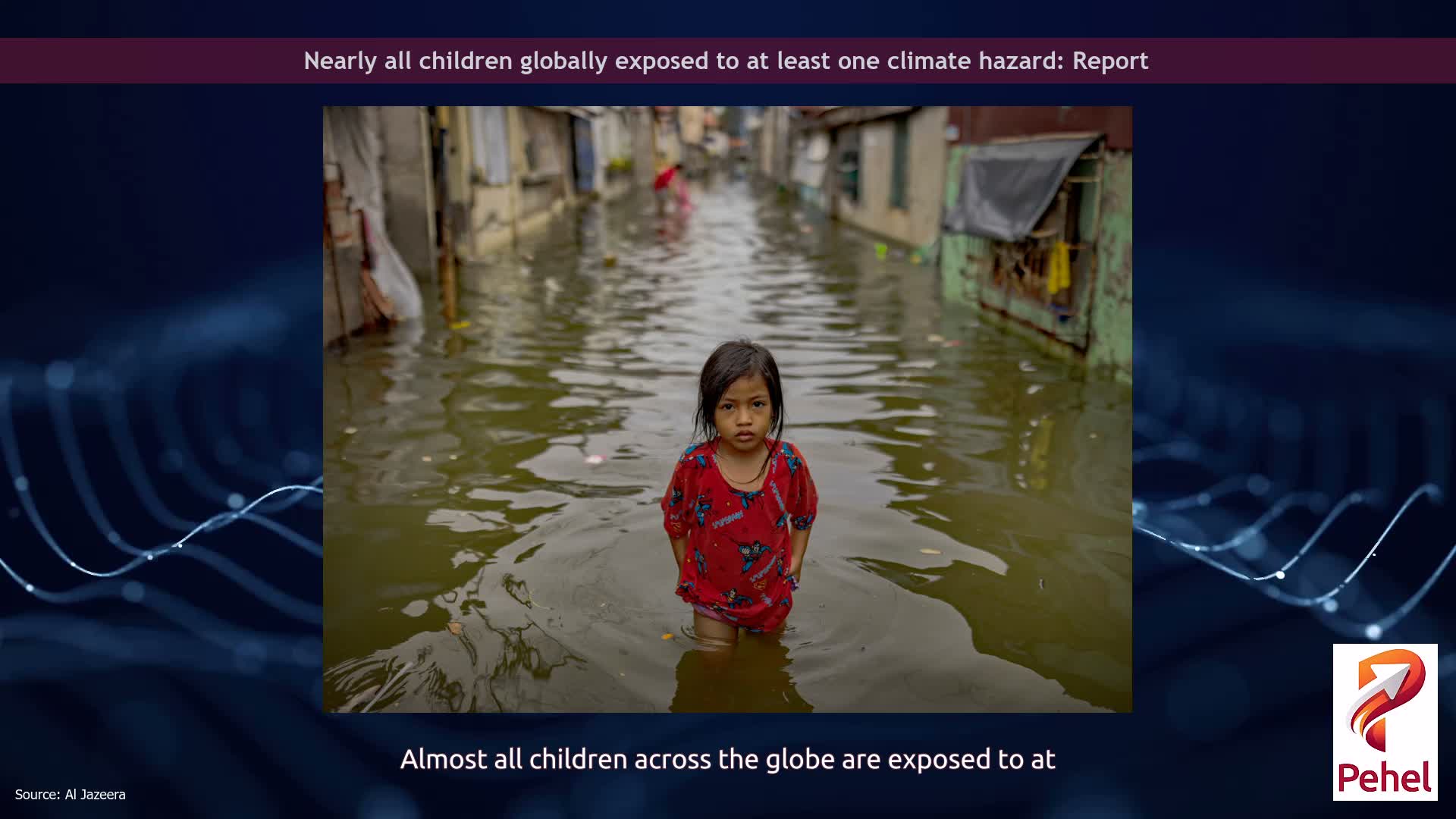Nearly all children globally exposed to at least one climate hazard: Report