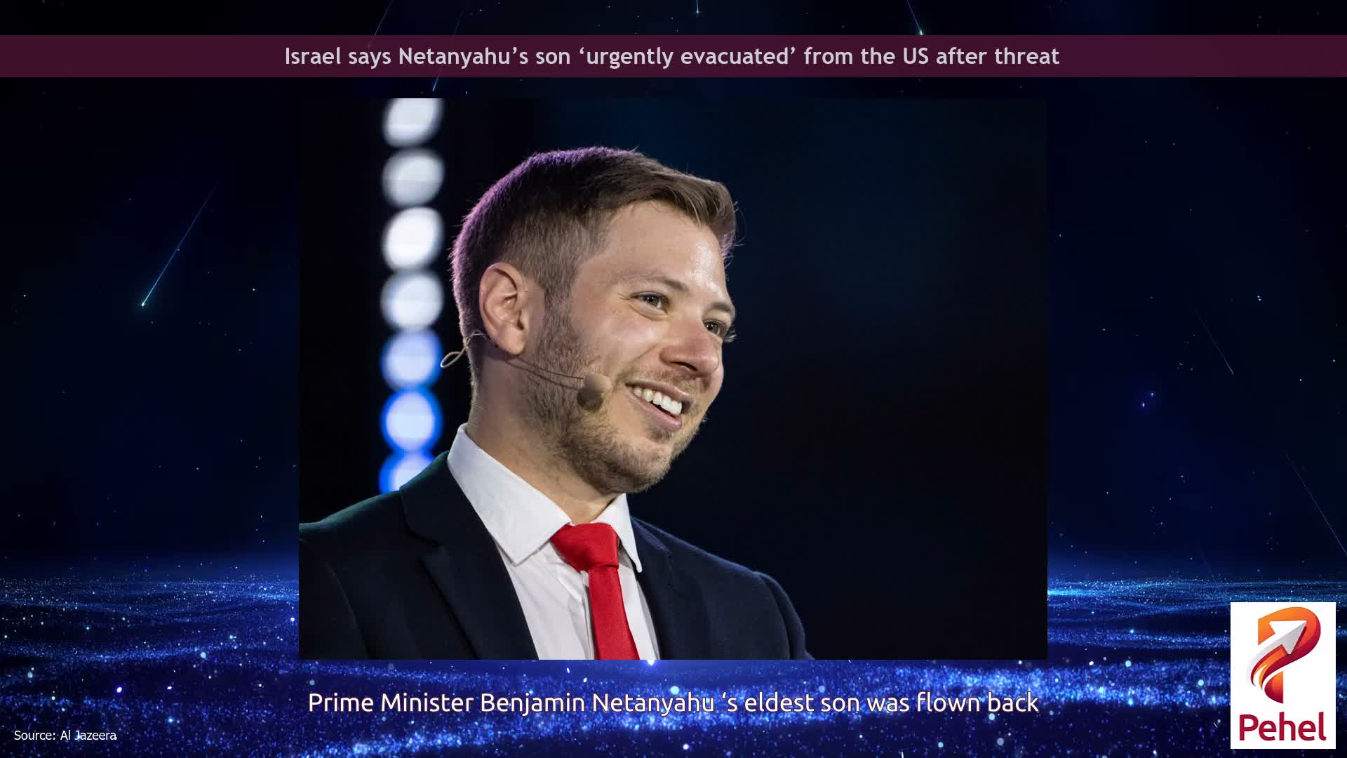Israel says Netanyahu’s son ‘urgently evacuated’ from the US after threat