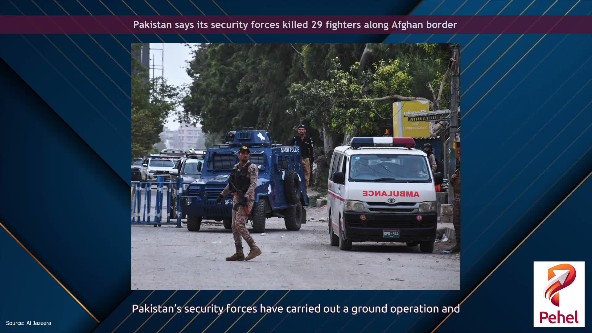 Pakistan says its security forces killed 29 fighters along Afghan border