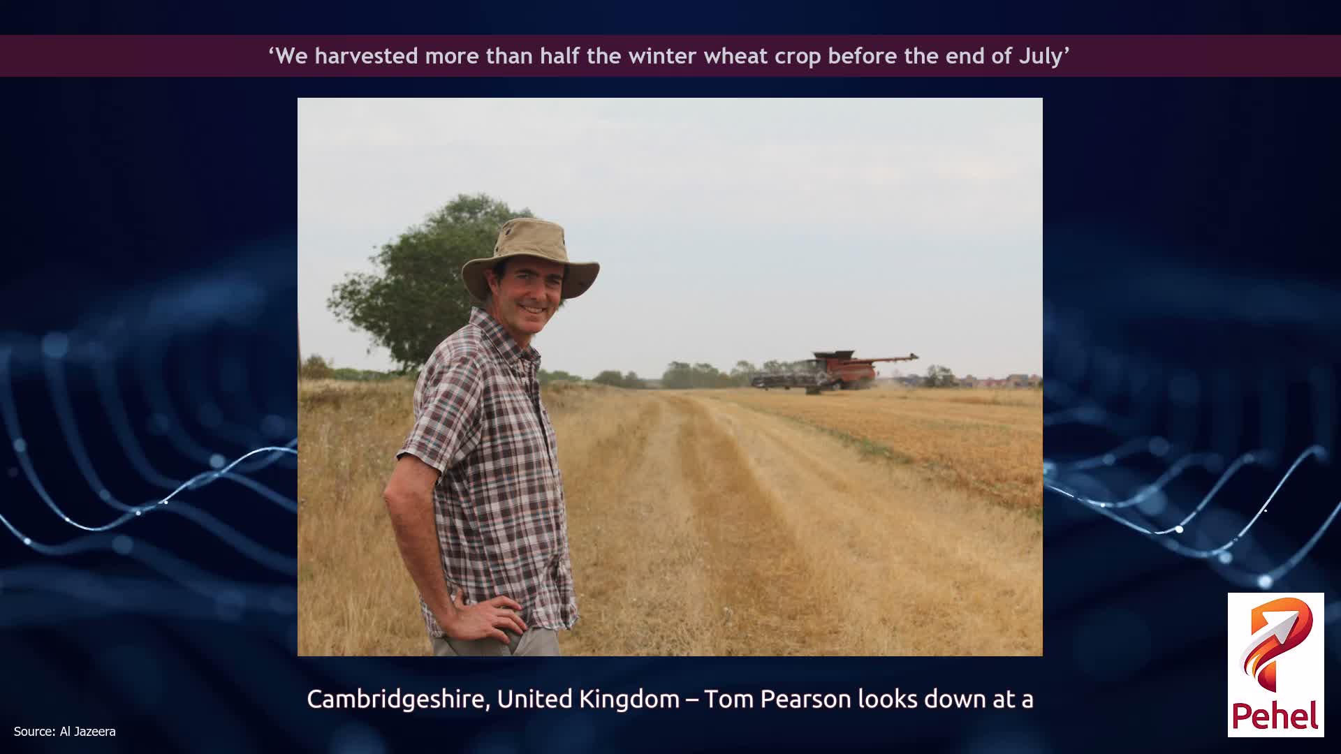 ‘We harvested more than half the winter wheat crop before the end of July’