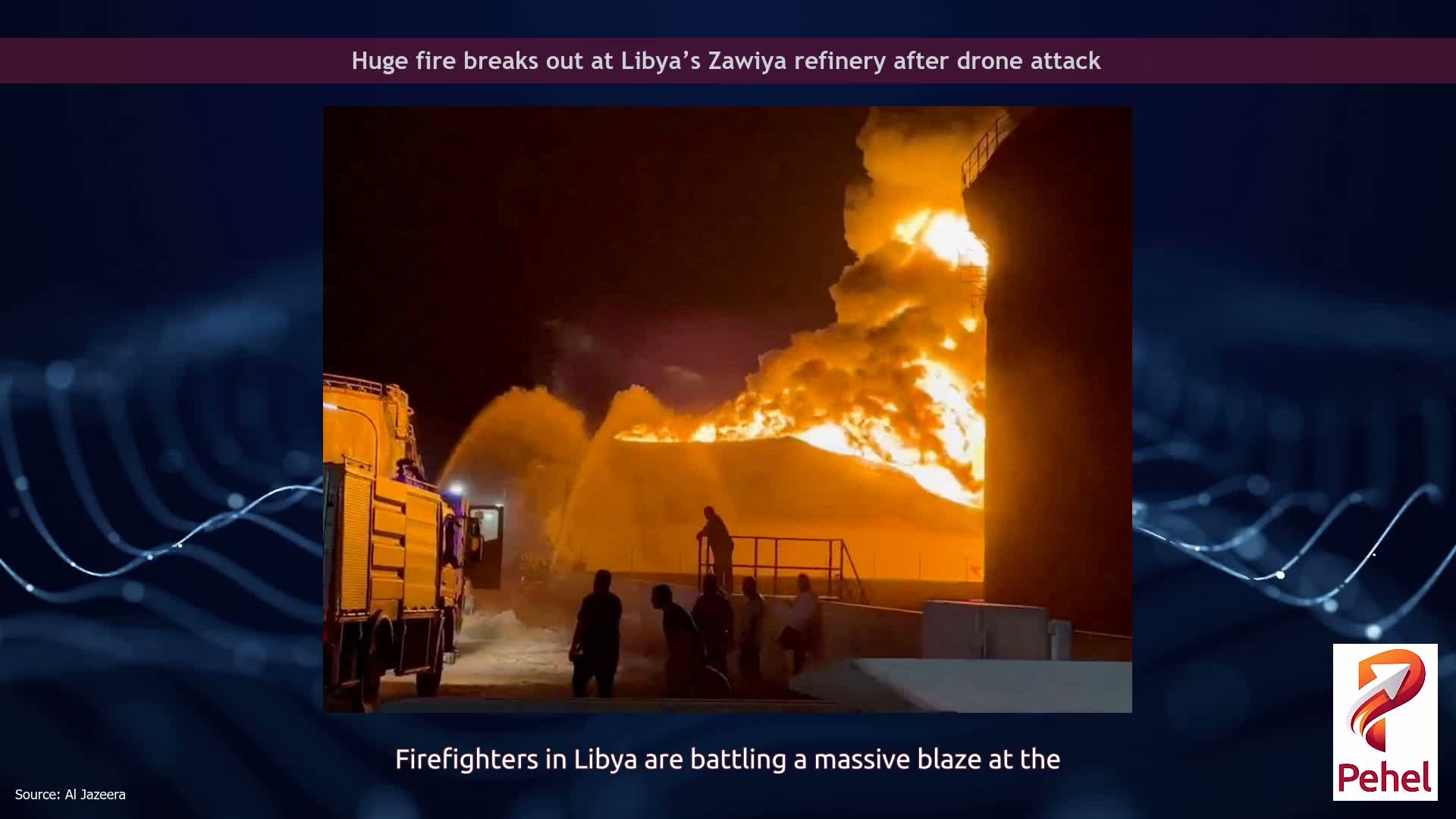 Huge fire breaks out at Libya’s Zawiya refinery after drone attack