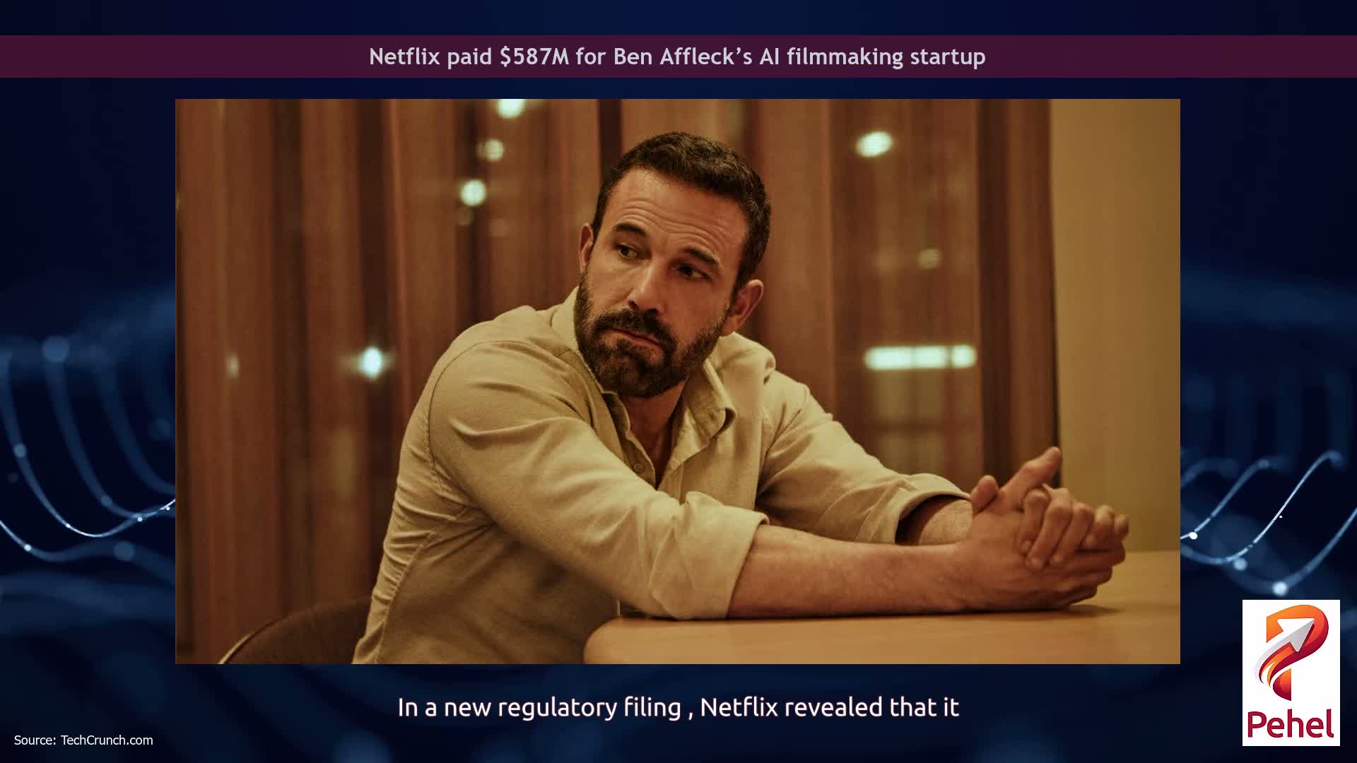 Netflix paid $587M for Ben Affleck’s AI filmmaking startup