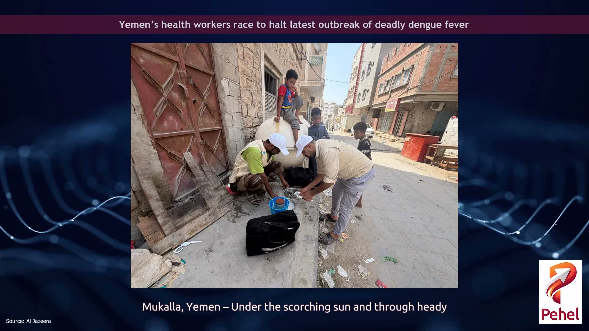 Yemen’s health workers race to halt latest outbreak of deadly dengue fever