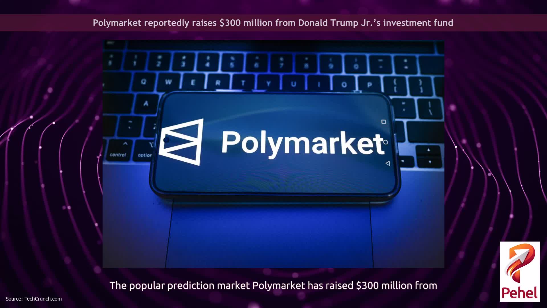 Polymarket reportedly raises $300 million from Donald Trump Jr.’s investment fund