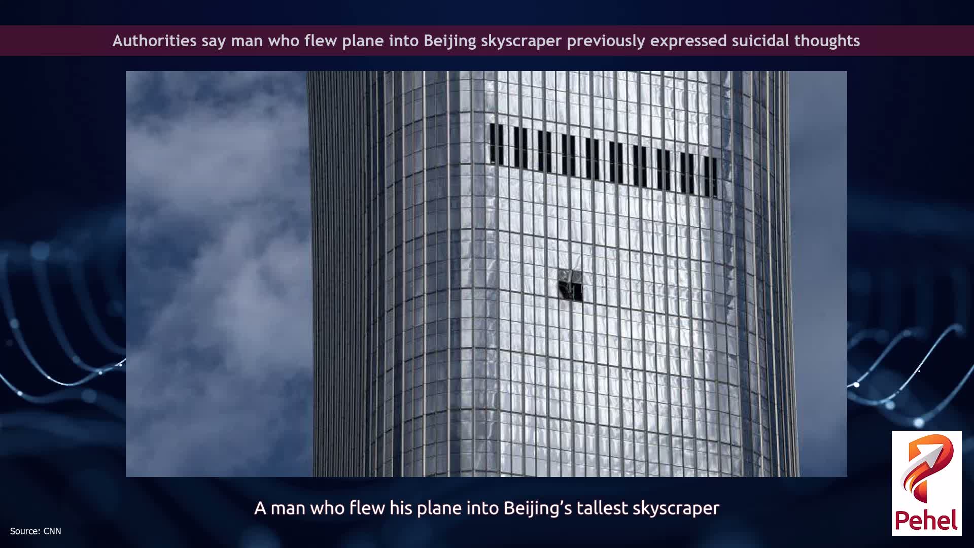 Authorities say man who flew plane into Beijing skyscraper previously expressed suicidal thoughts