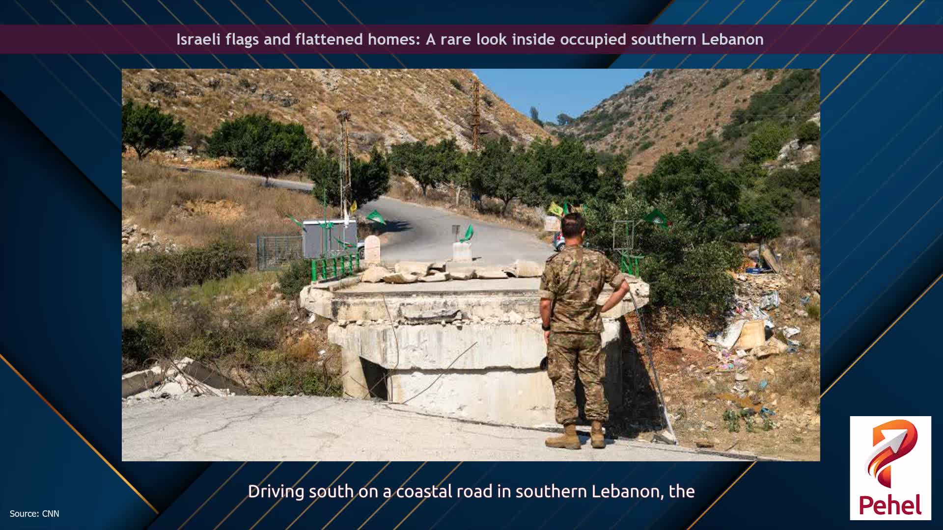 Israeli flags and flattened homes: A rare look inside occupied southern Lebanon