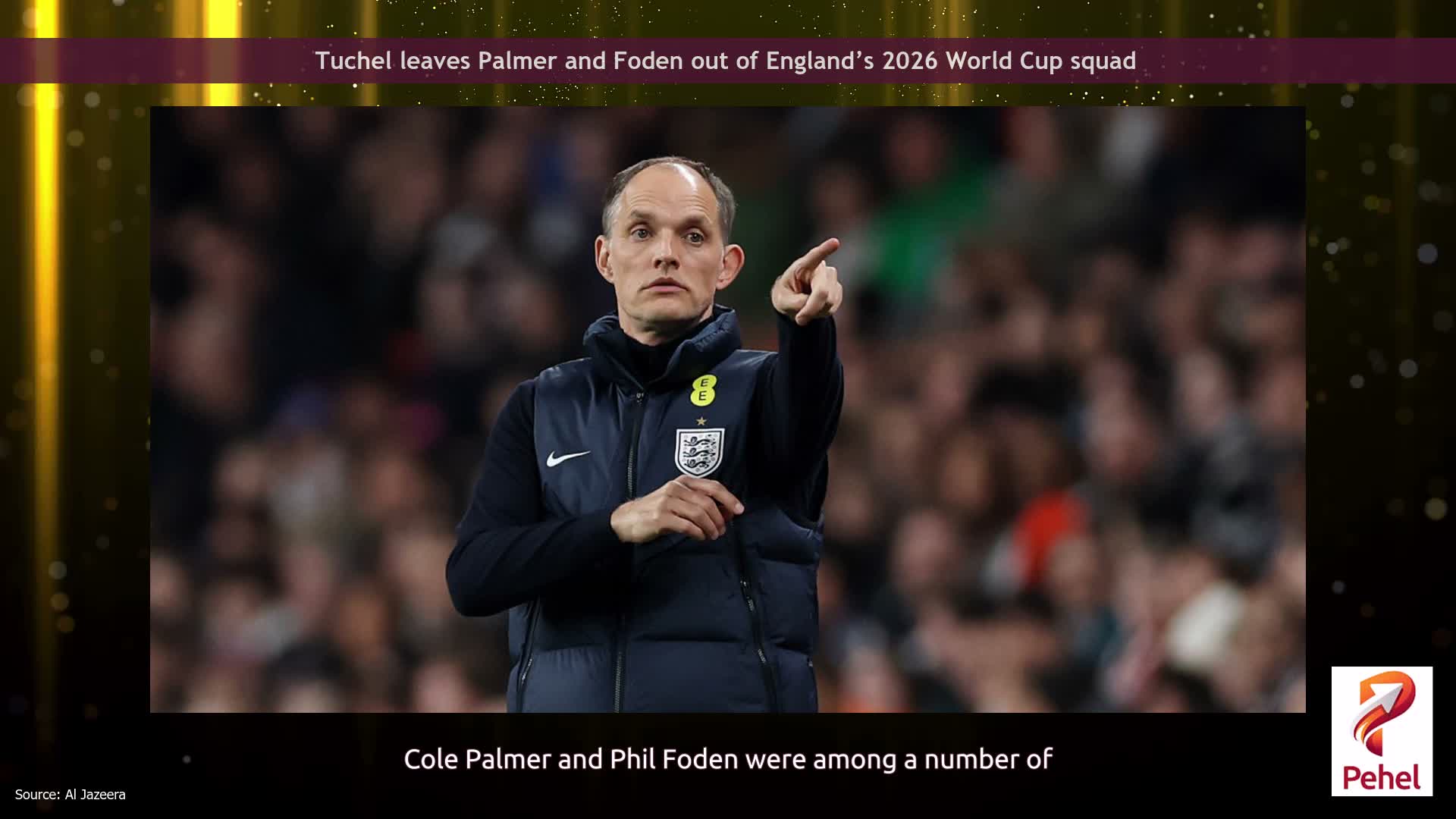 Tuchel leaves Palmer and Foden out of England’s 2026 World Cup squad