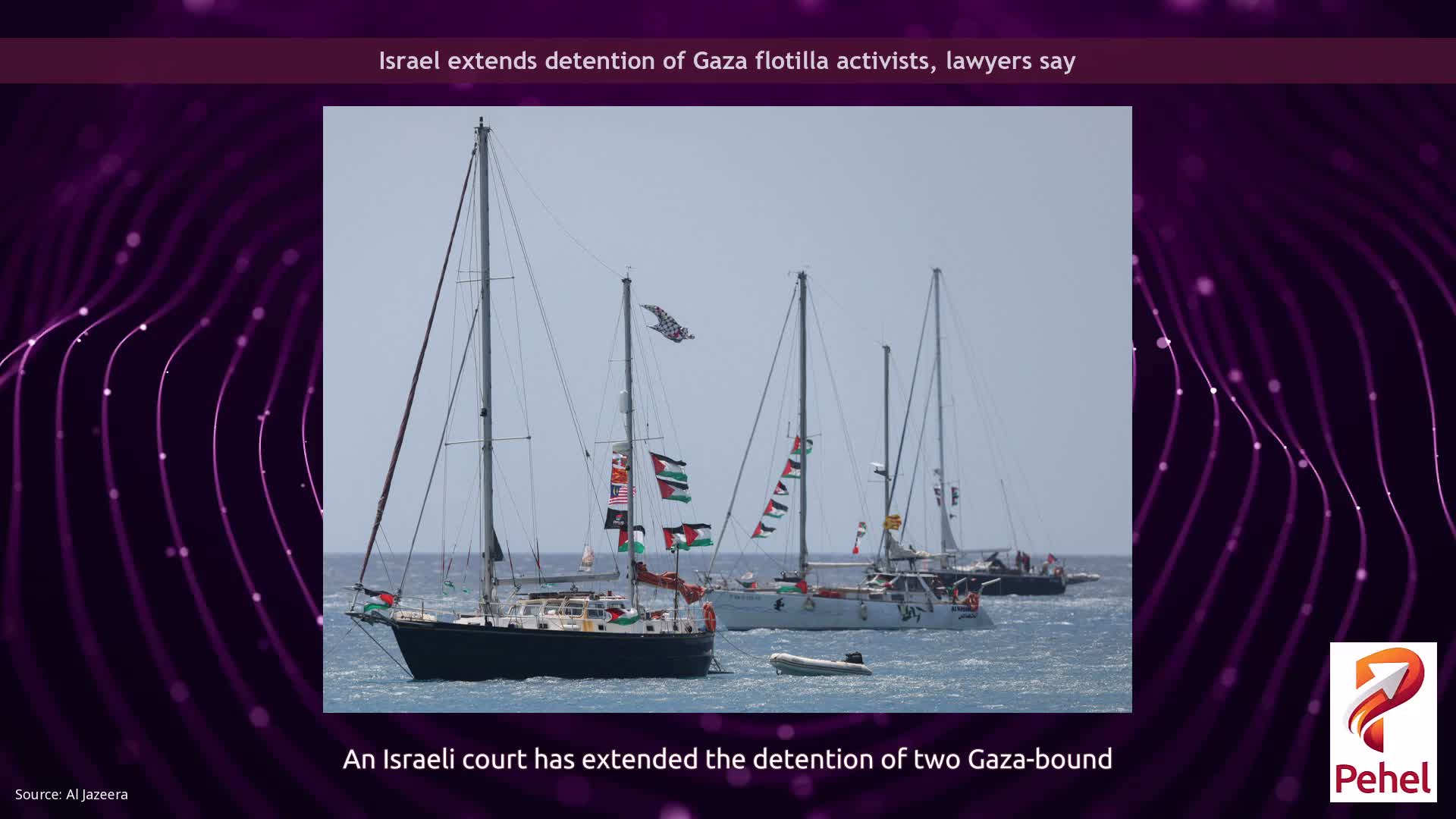 Israel extends detention of Gaza flotilla activists, lawyers say