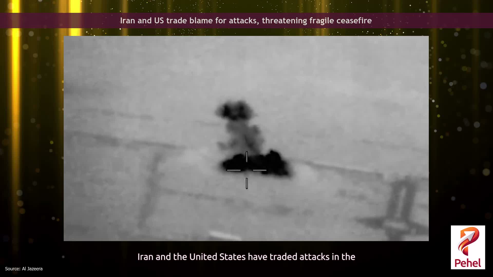 Iran and US trade blame for attacks, threatening fragile ceasefire