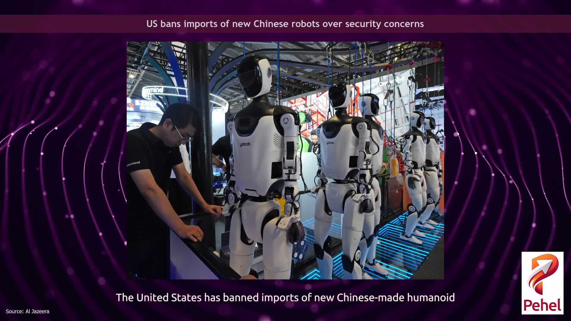 US bans imports of new Chinese robots over security concerns