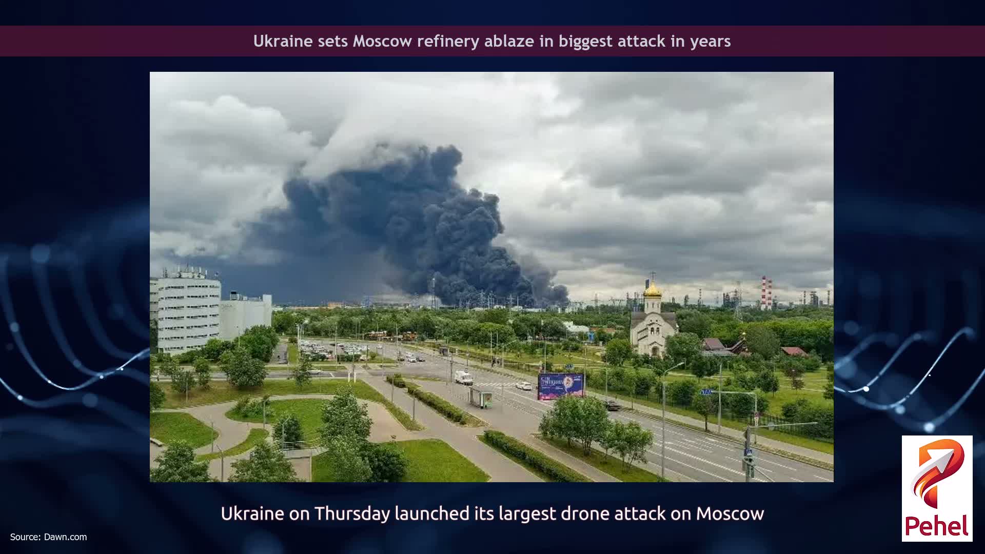 Ukraine sets Moscow refinery ablaze in biggest attack in years