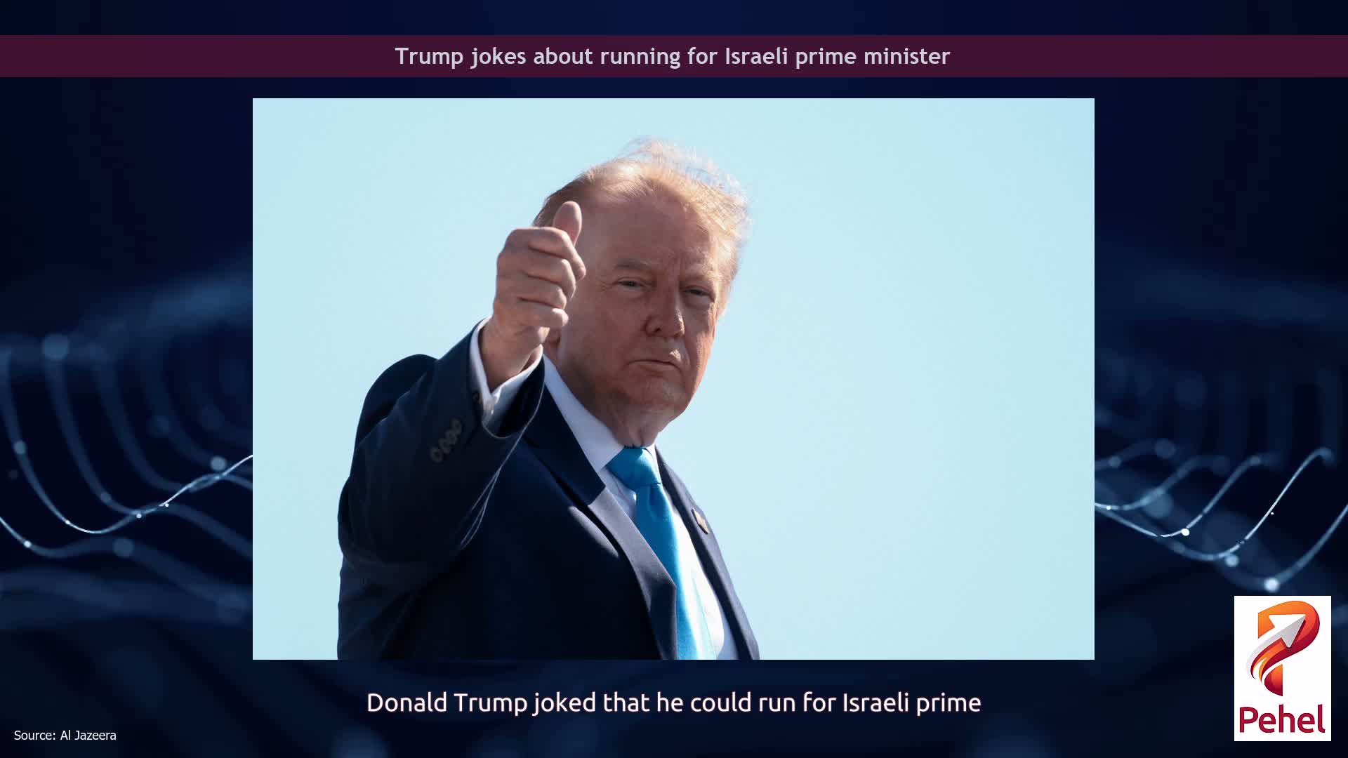 Trump jokes about running for Israeli prime minister