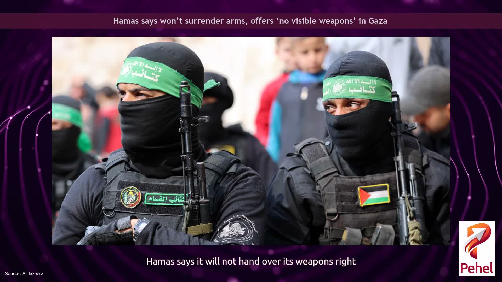 Hamas says won’t surrender arms, offers ‘no visible weapons’ in Gaza
