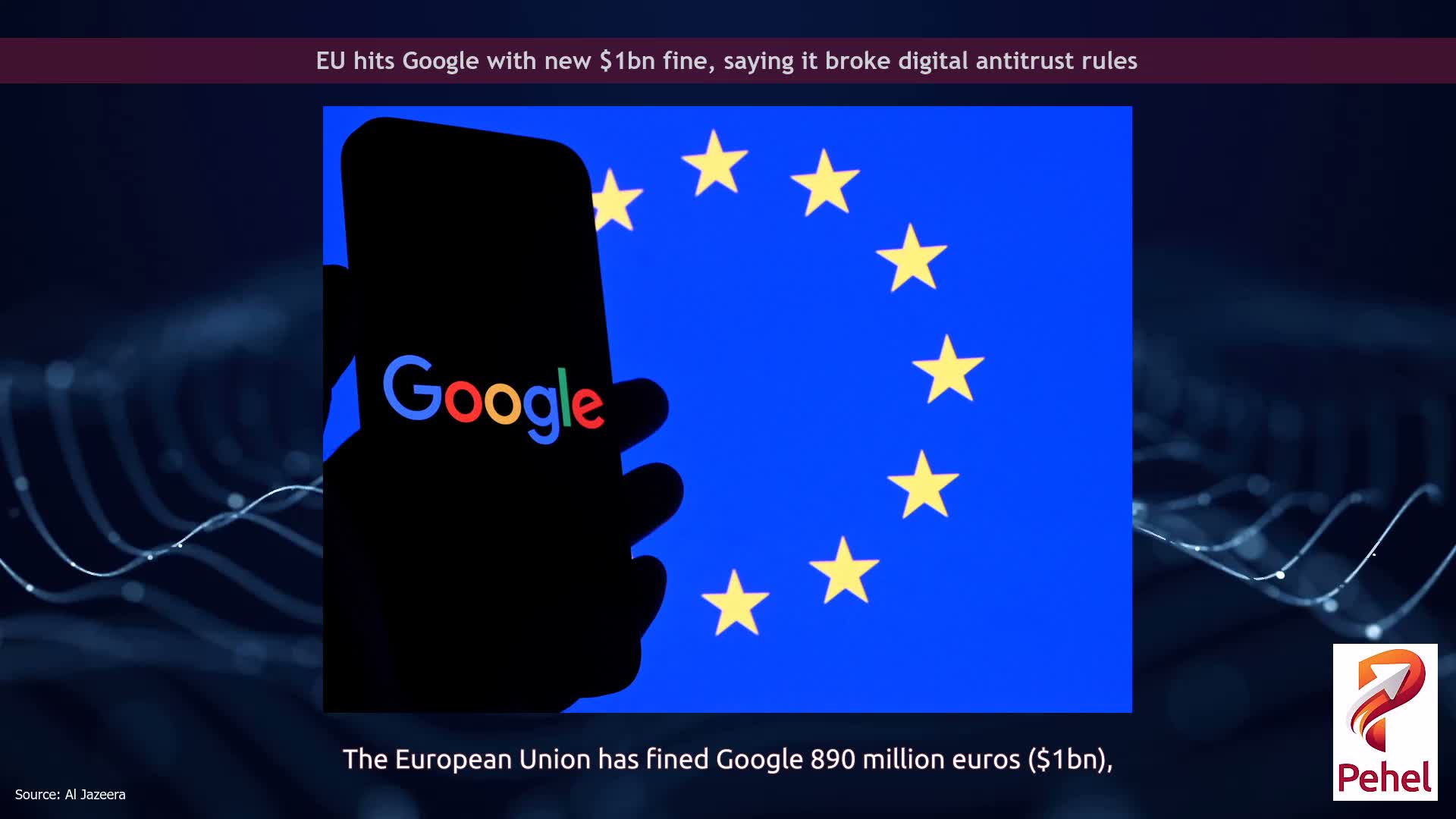EU hits Google with new $1bn fine, saying it broke digital antitrust rules