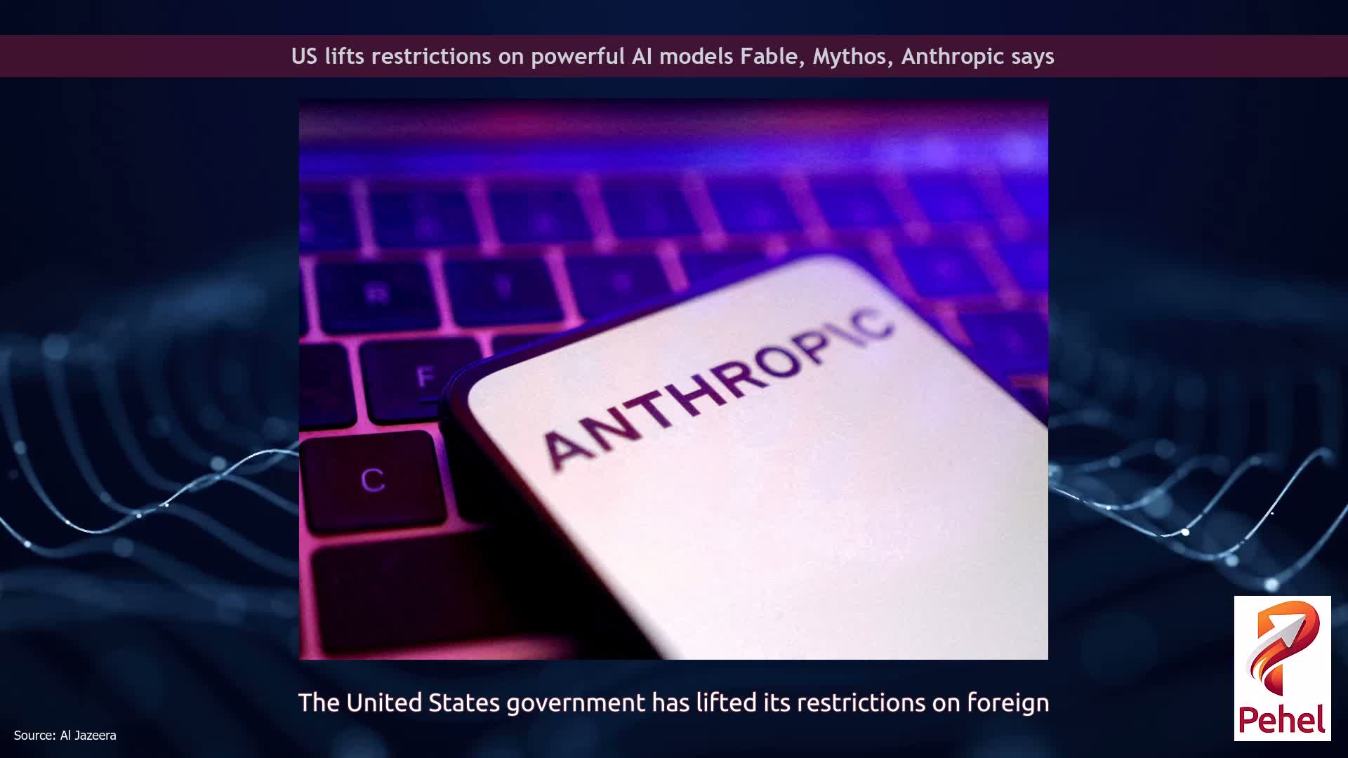 US lifts restrictions on powerful AI models Fable, Mythos, Anthropic says