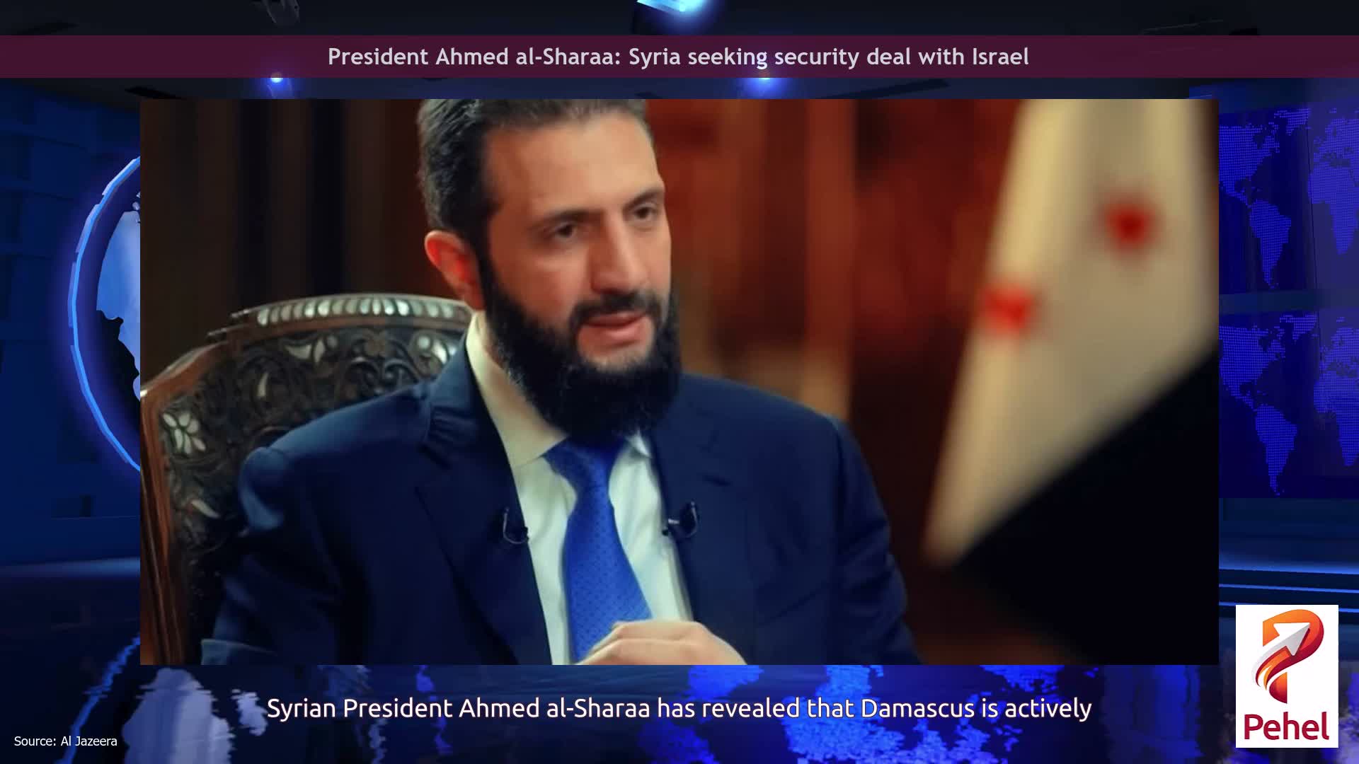 President Ahmed al-Sharaa: Syria seeking security deal with Israel