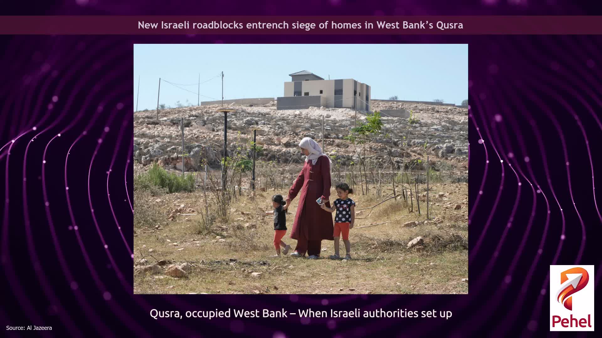 New Israeli roadblocks entrench siege of homes in West Bank’s Qusra