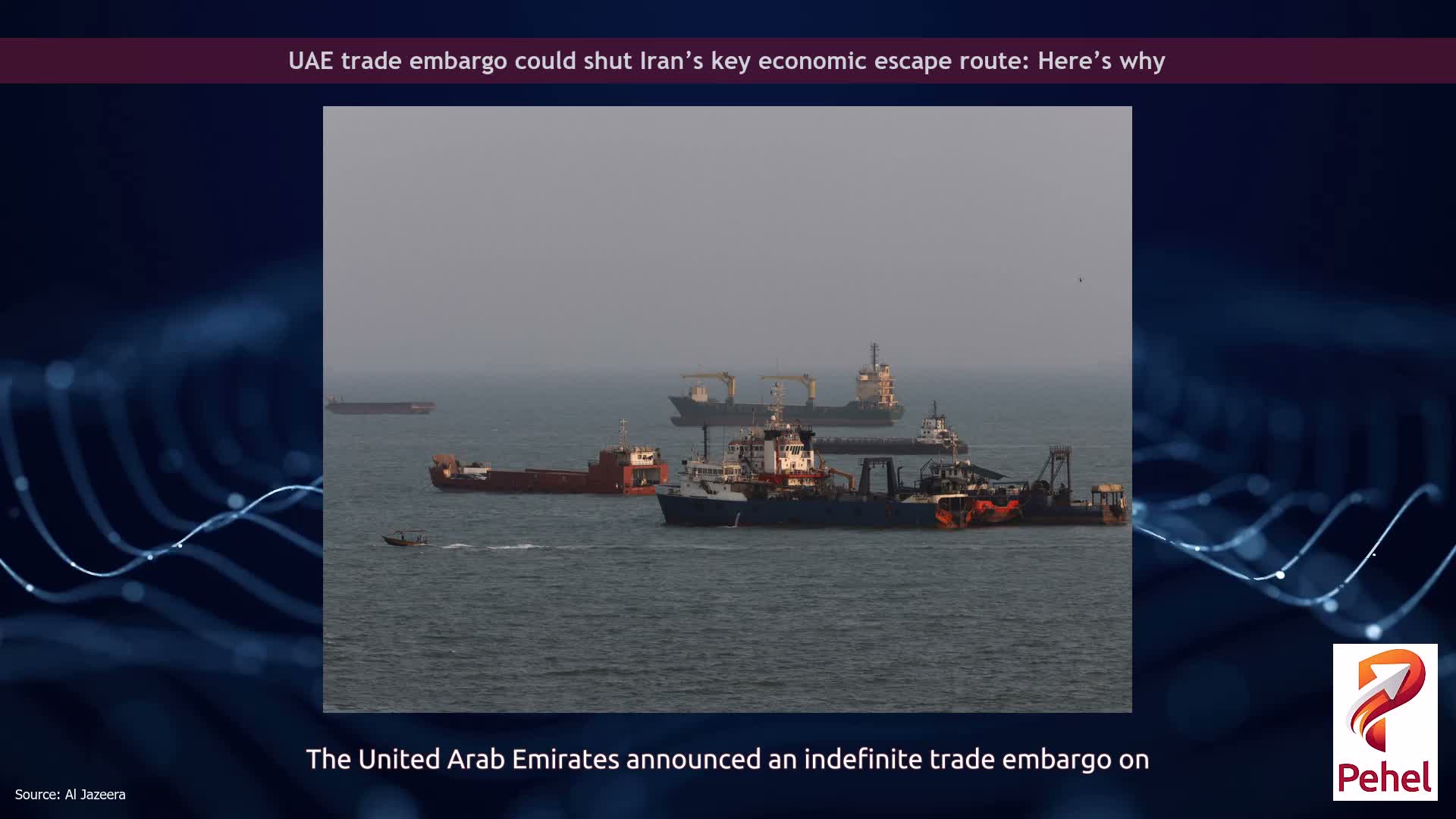UAE trade embargo could shut Iran’s key economic escape route: Here’s why