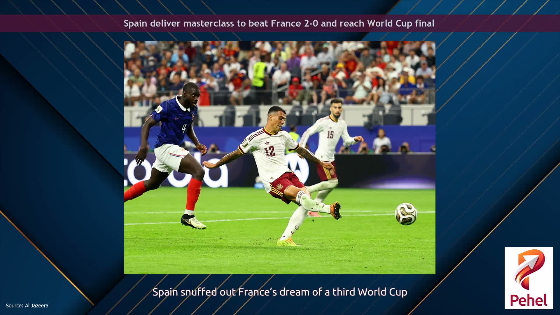 Spain deliver masterclass to beat France 2-0 and reach World Cup final