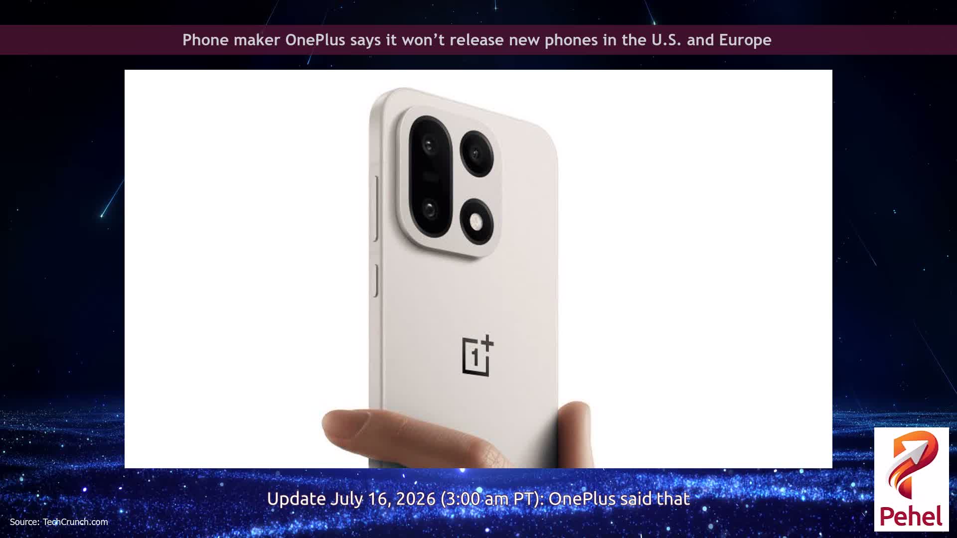 Phone maker OnePlus says it won’t release new phones in the U.S. and Europe