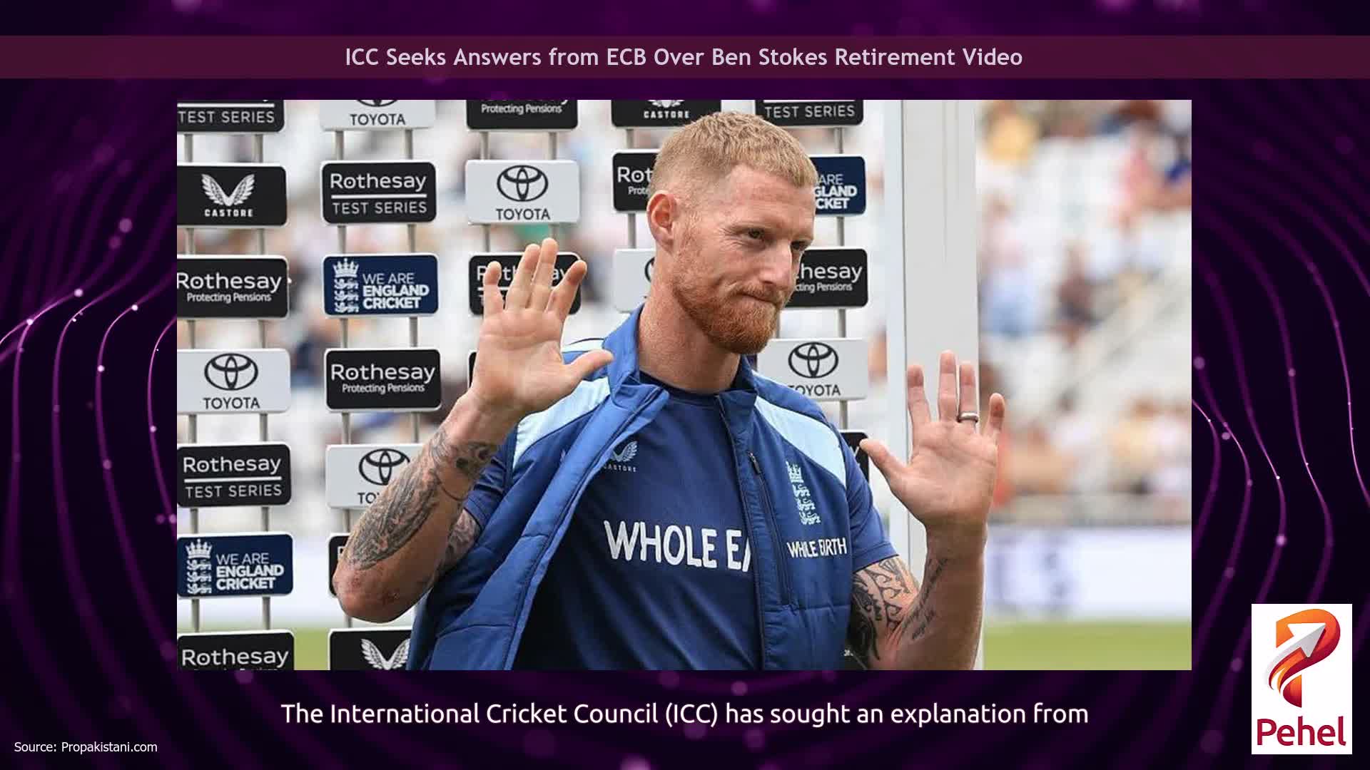 ICC Seeks Answers from ECB Over Ben Stokes Retirement Video