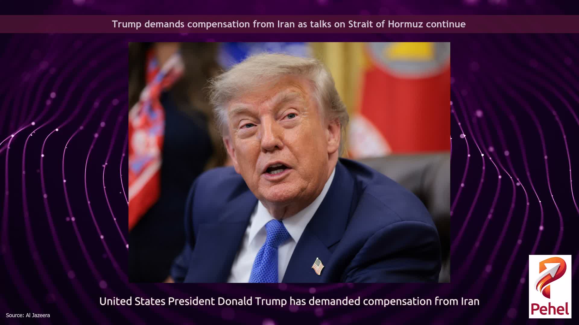 Trump demands compensation from Iran as talks on Strait of Hormuz continue