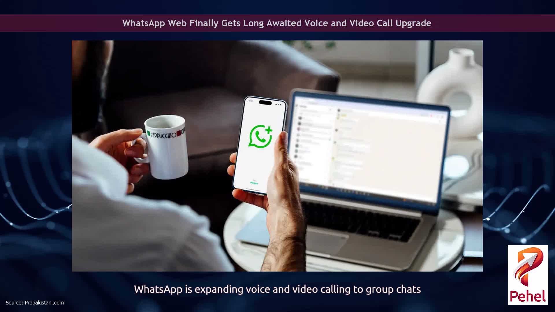 WhatsApp Web Finally Gets Long Awaited Voice and Video Call Upgrade