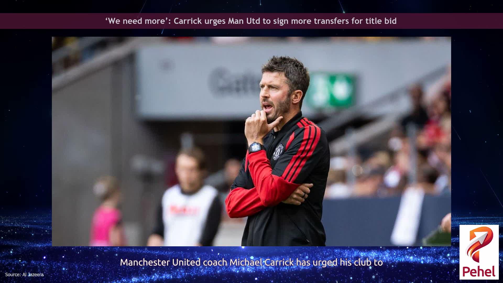 ‘We need more’: Carrick urges Man Utd to sign more transfers for title bid