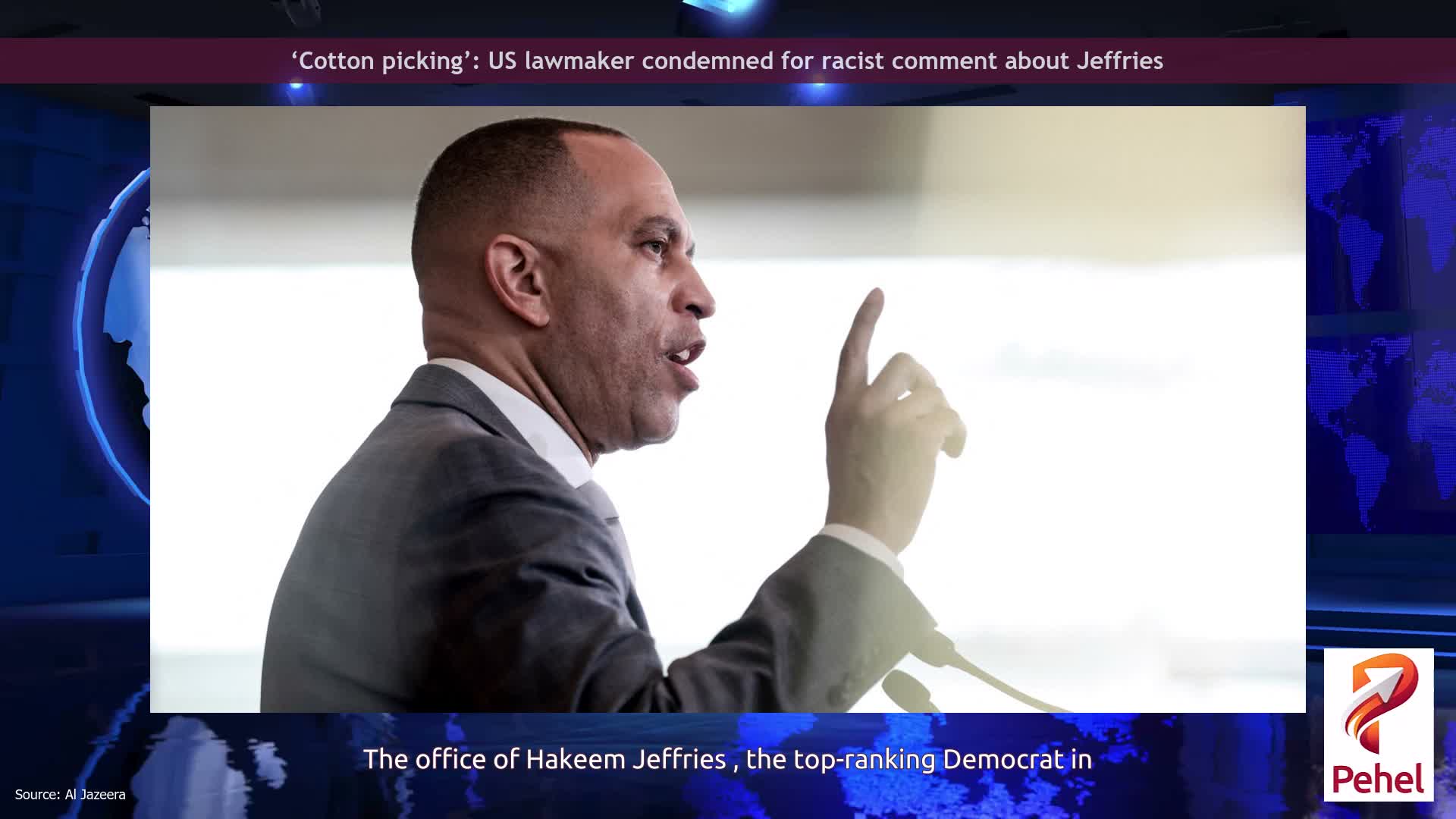 ‘Cotton picking’: US lawmaker condemned for racist comment about Jeffries