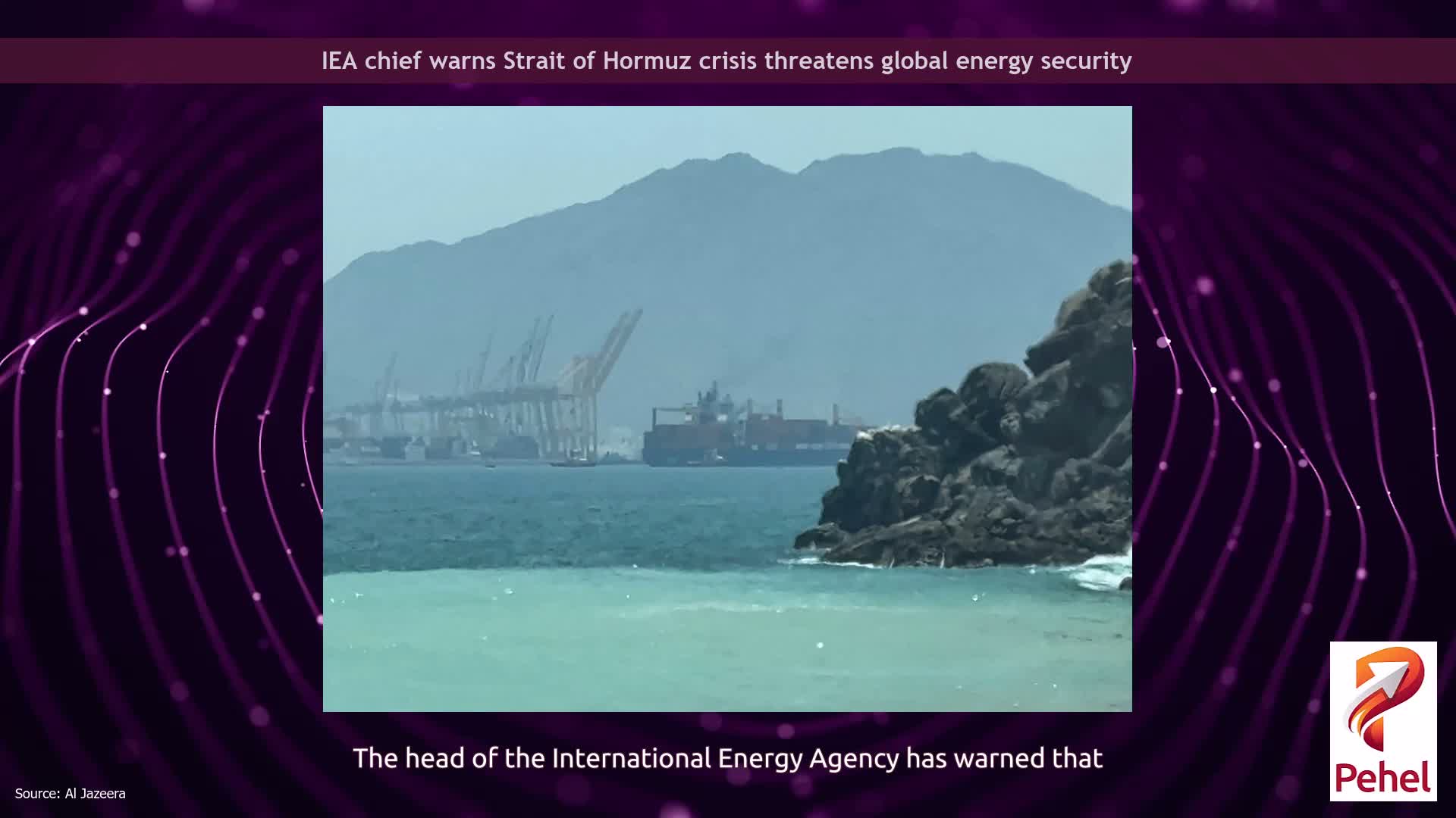 IEA chief warns Strait of Hormuz crisis threatens global energy security