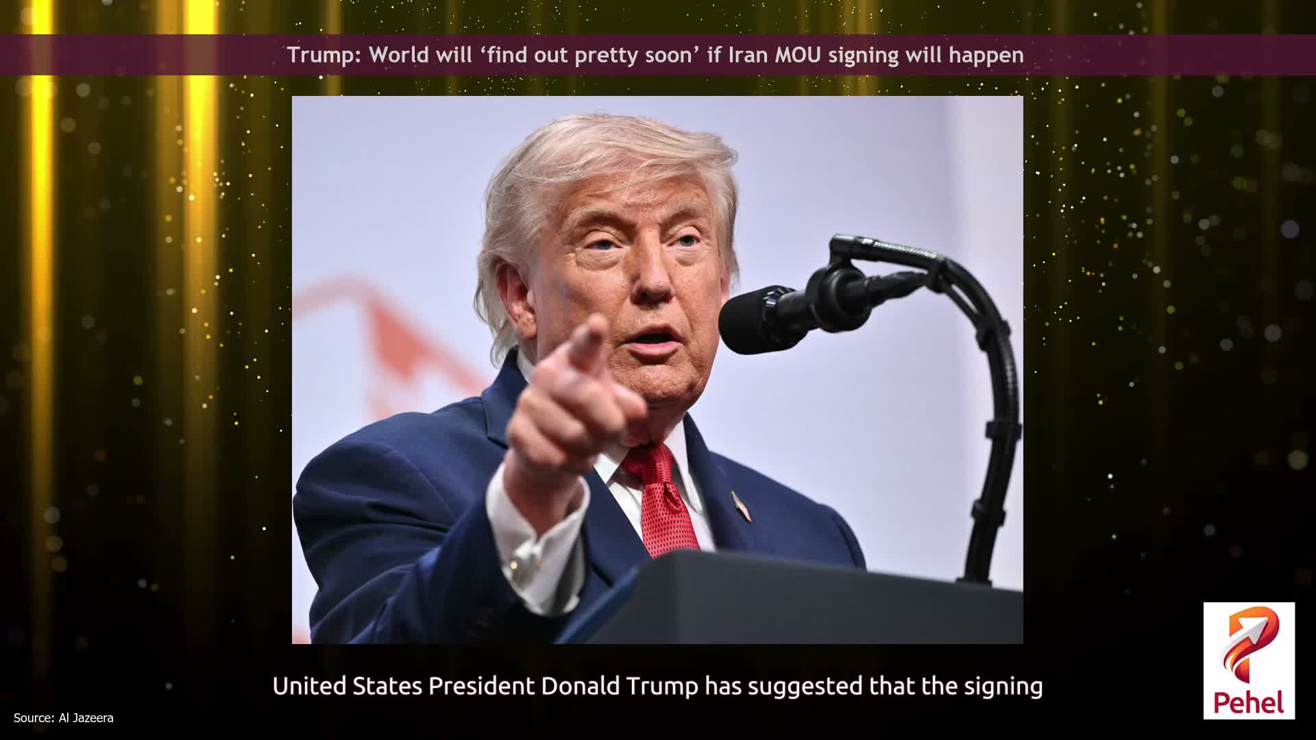 Trump: World will ‘find out pretty soon’ if Iran MOU signing will happen