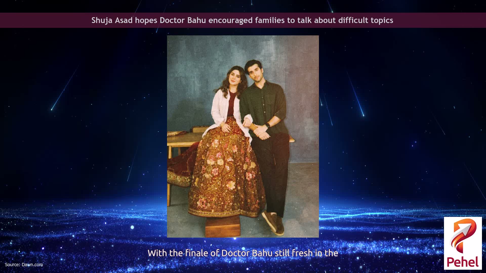 Shuja Asad hopes Doctor Bahu encouraged families to talk about difficult topics