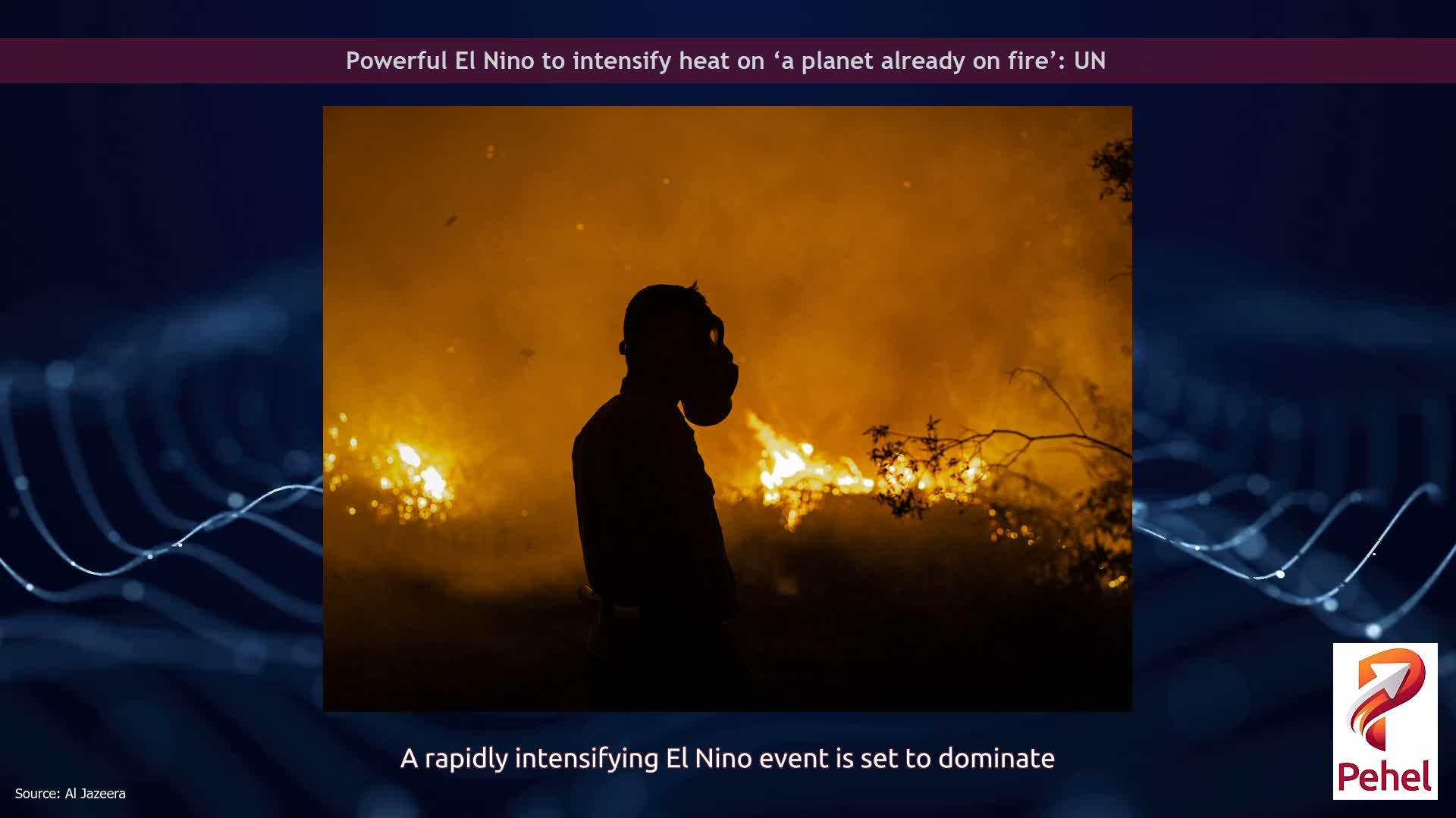 Powerful El Nino to intensify heat on ‘a planet already on fire’: UN