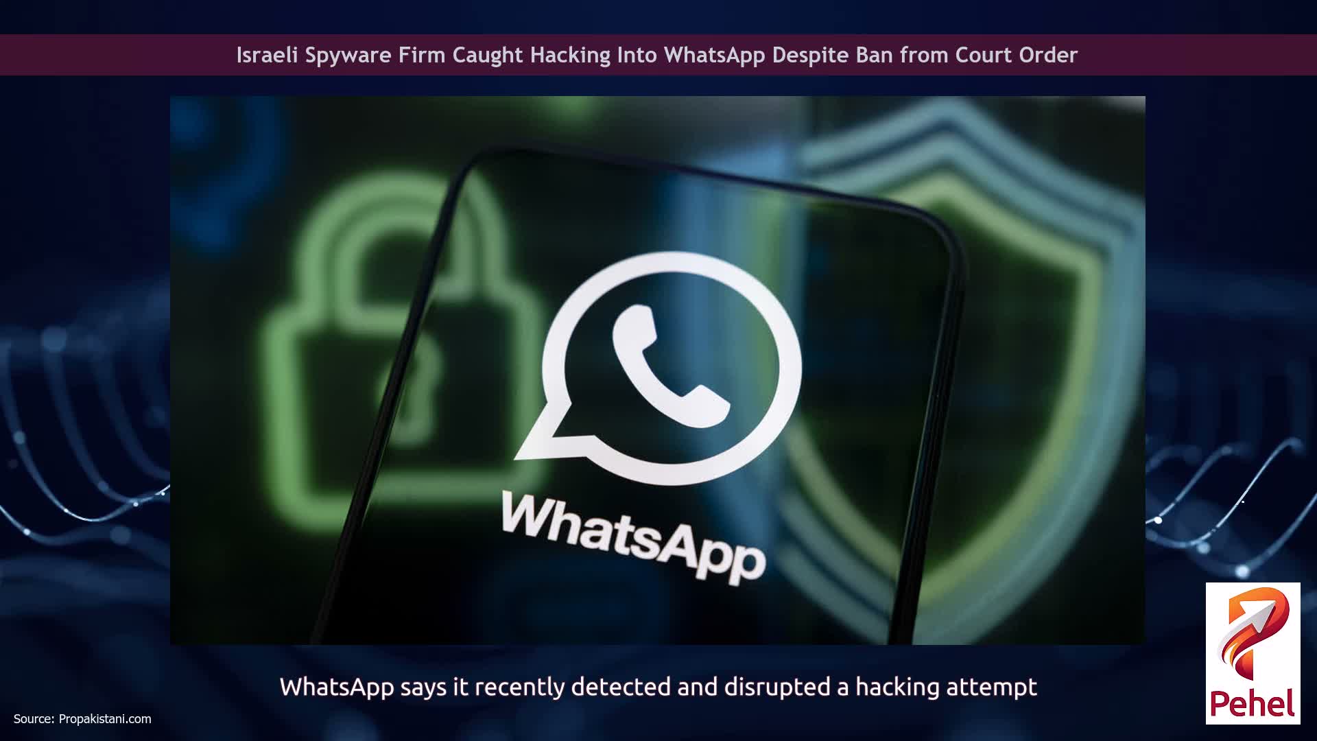 Israeli Spyware Firm Caught Hacking Into WhatsApp Despite Ban from Court Order