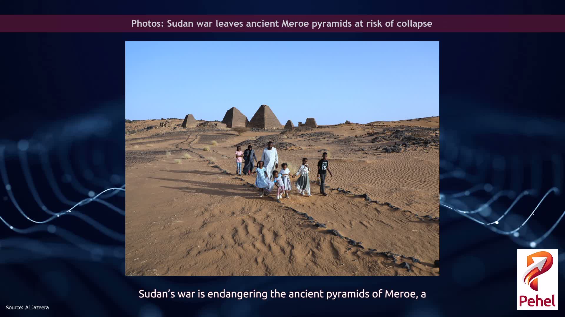 Photos: Sudan war leaves ancient Meroe pyramids at risk of collapse