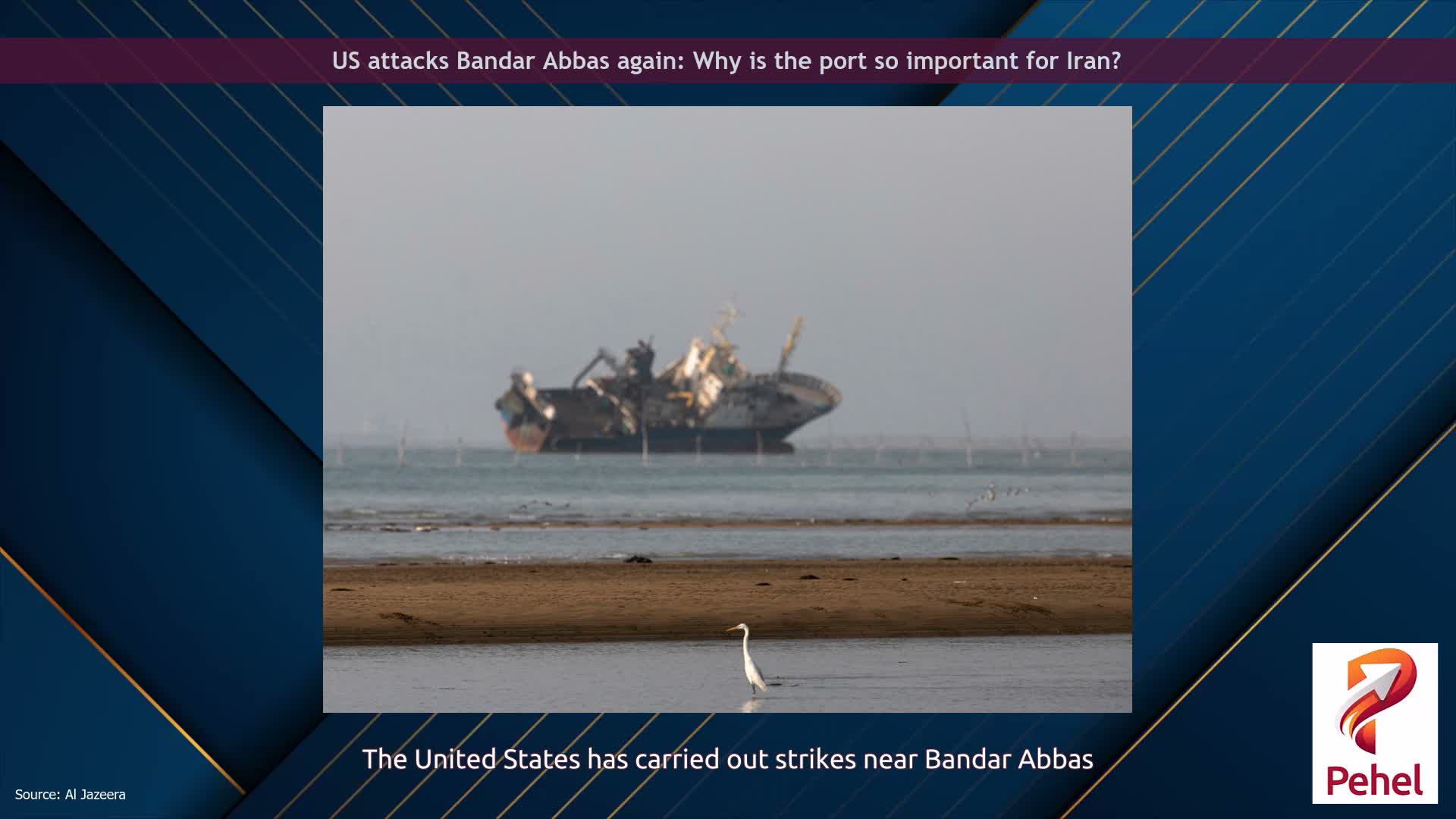 US attacks Bandar Abbas again: Why is the port so important for Iran?