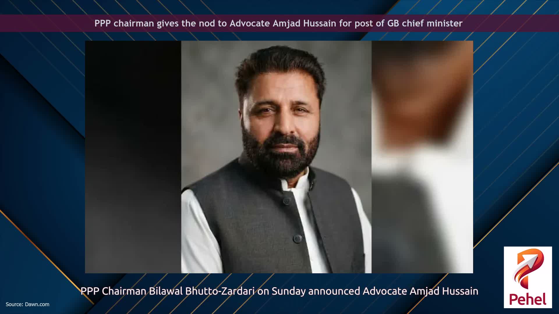PPP chairman gives the nod to Advocate Amjad Hussain for post of GB chief minister
