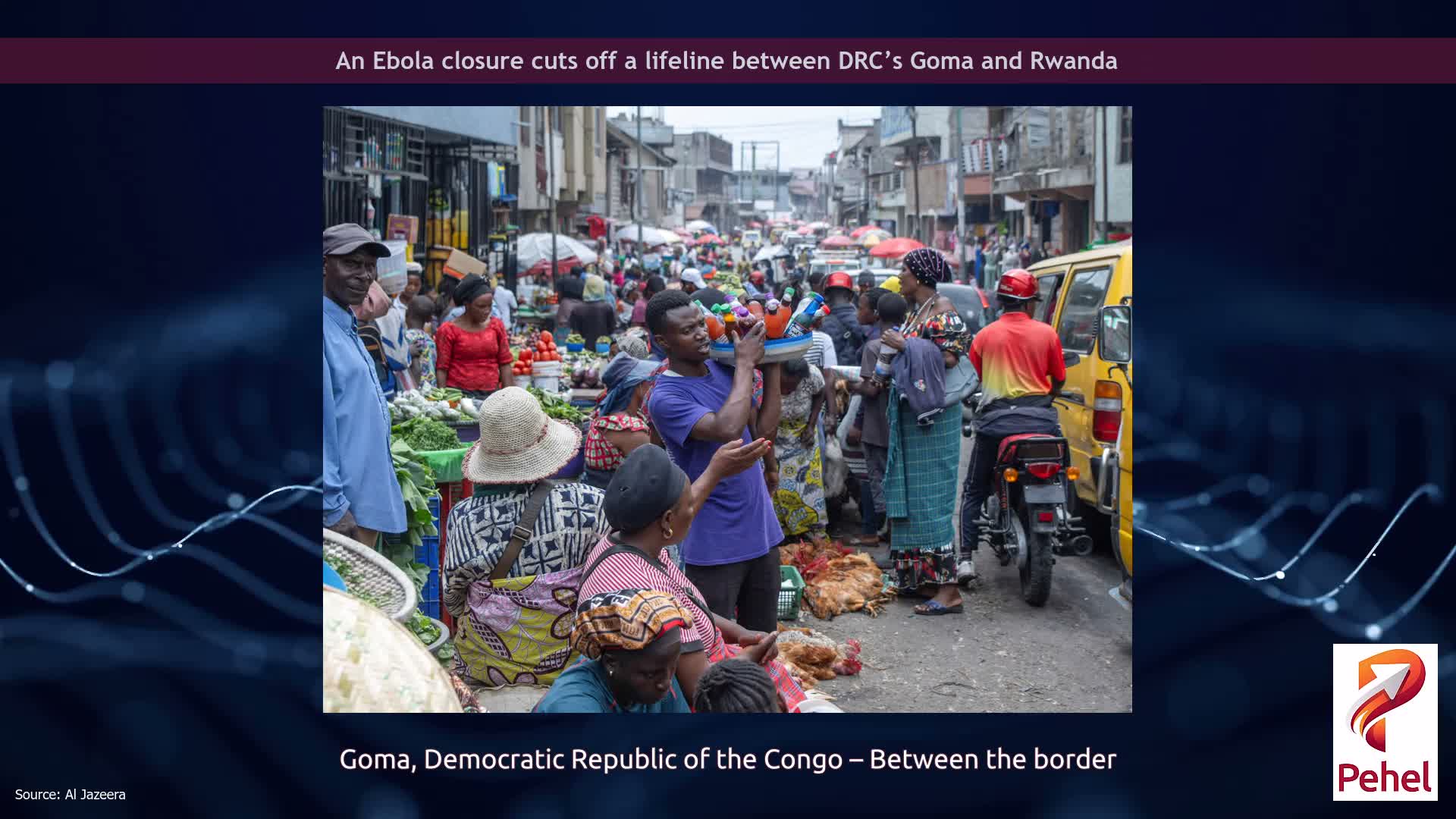 An Ebola closure cuts off a lifeline between DRC’s Goma and Rwanda