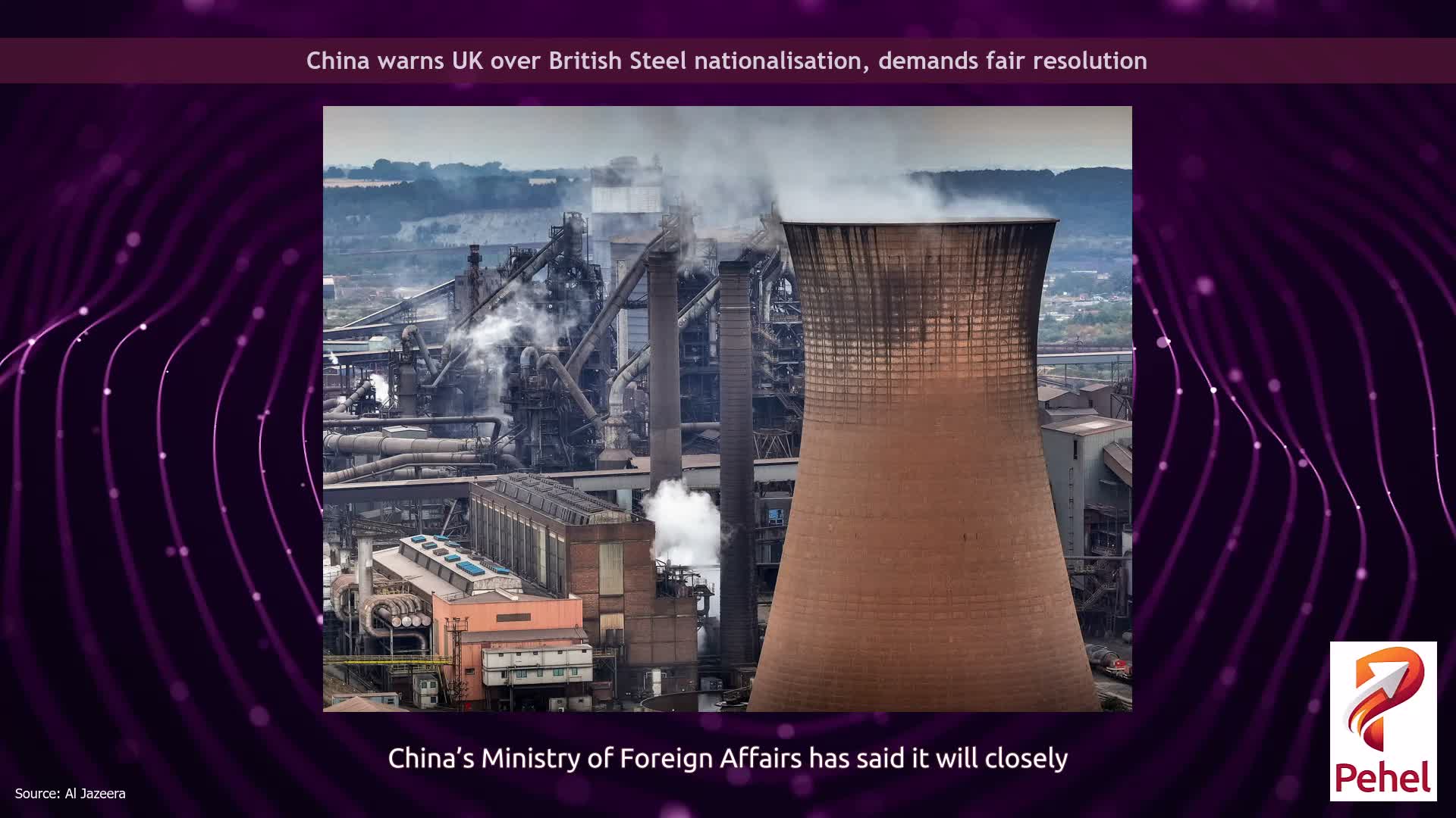 China warns UK over British Steel nationalisation, demands fair resolution