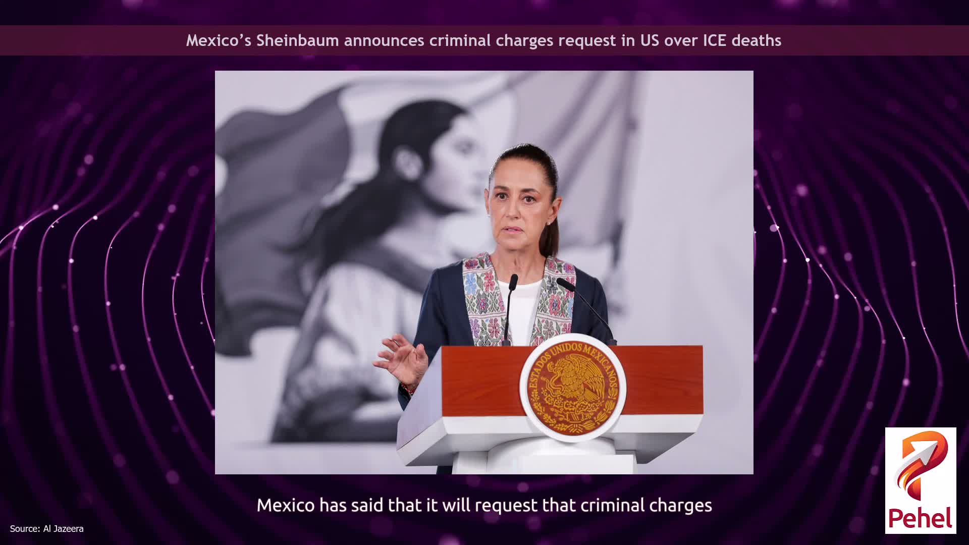 Mexico’s Sheinbaum announces criminal charges request in US over ICE deaths