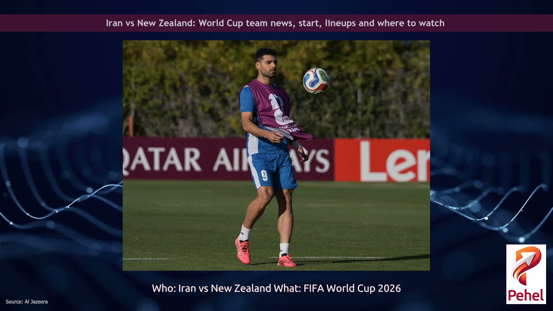 Iran vs New Zealand: World Cup team news, start, lineups and where to watch