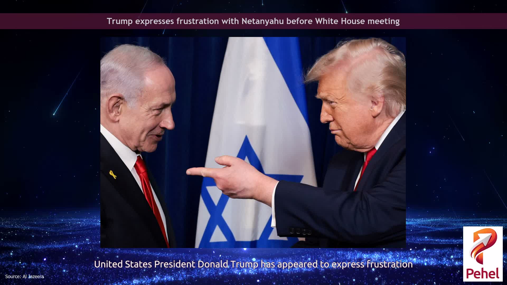 Trump expresses frustration with Netanyahu before White House meeting