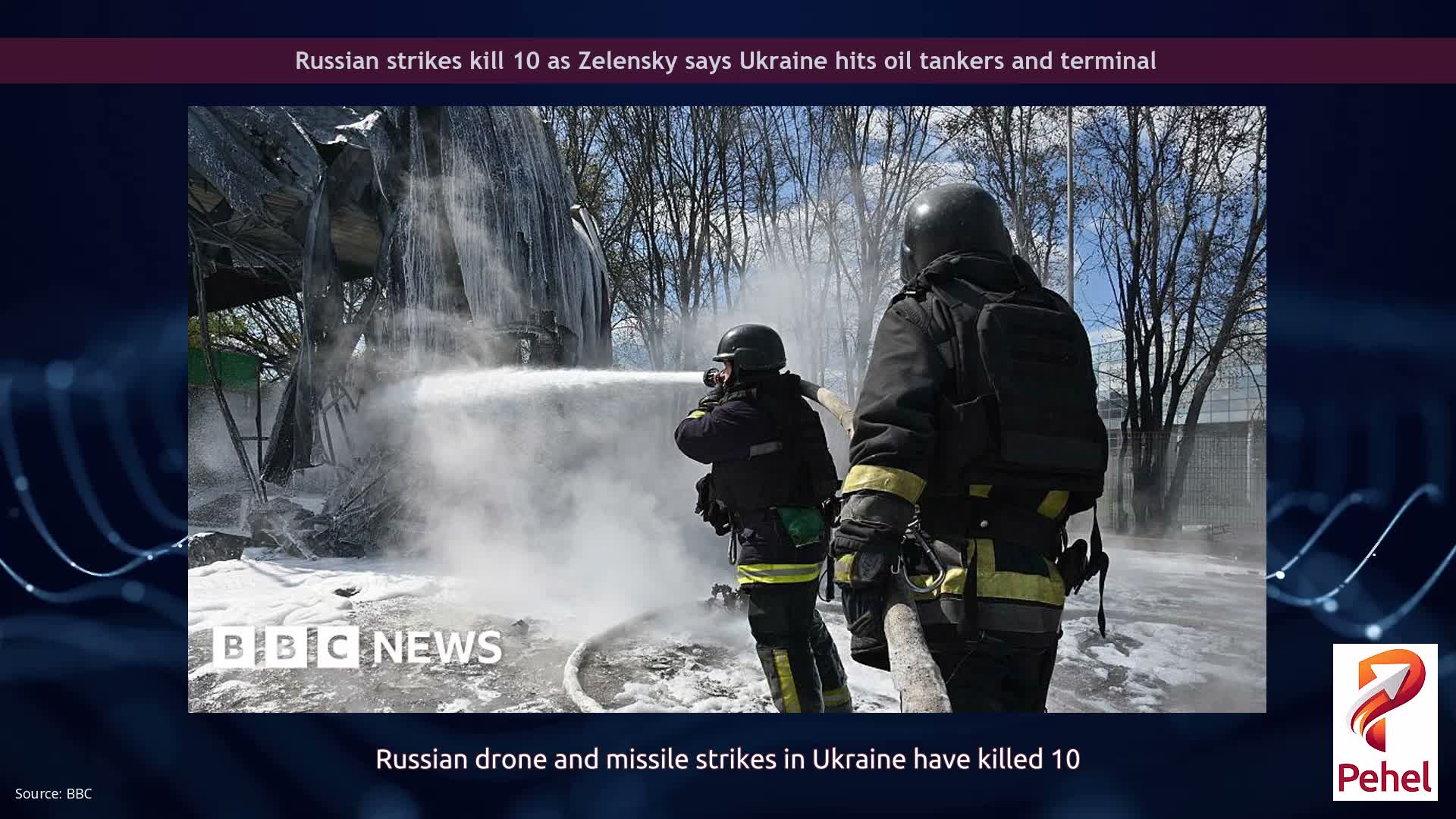 Russian strikes kill 10 as Zelensky says Ukraine hits oil tankers and terminal
