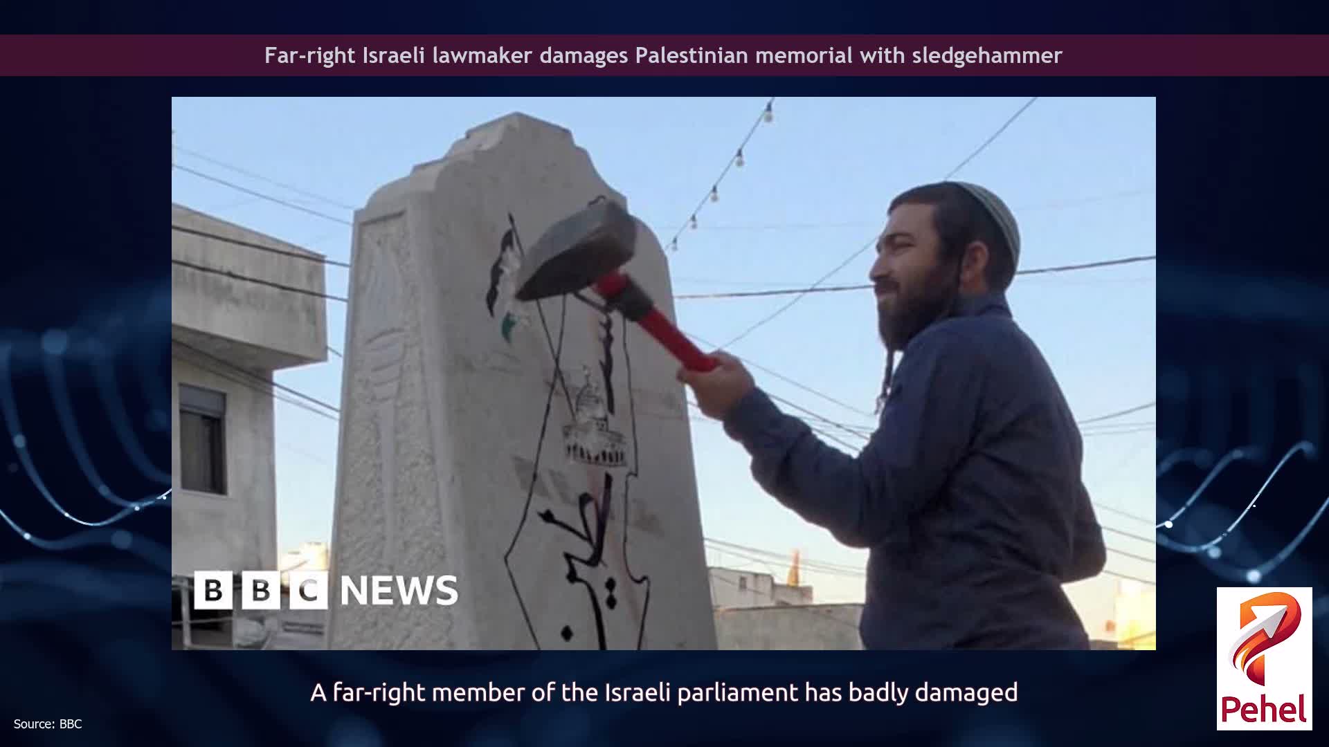 Far-right Israeli lawmaker damages Palestinian memorial with sledgehammer