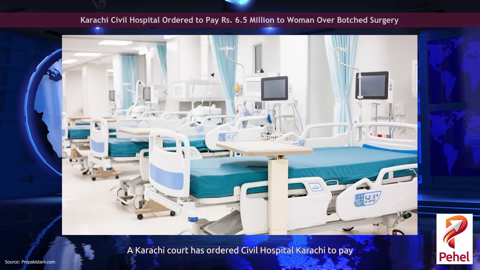 Karachi Civil Hospital Ordered to Pay Rs. 6.5 Million to Woman Over Botched Surgery