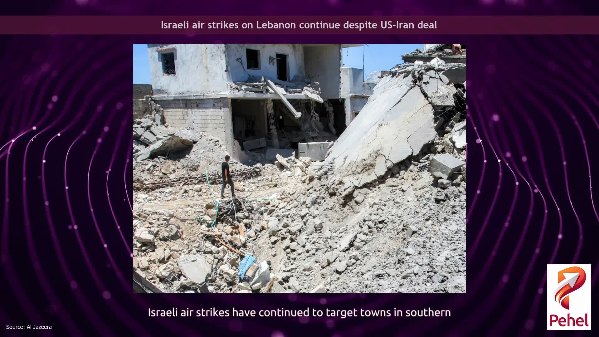 Israeli air strikes on Lebanon continue despite US-Iran deal